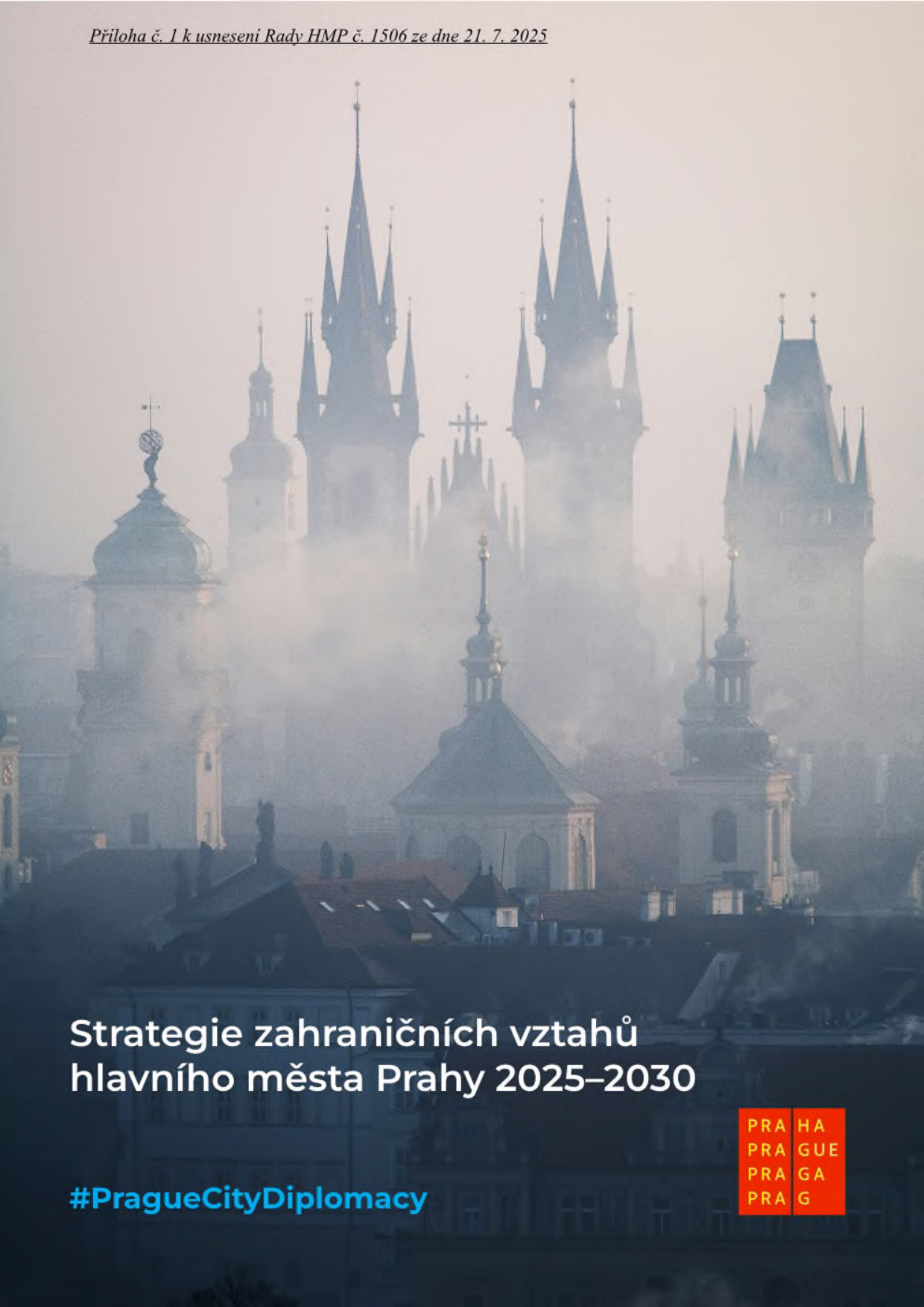 Titulní strana dokumentu: 'Příloha č. 1 k usnesení Rady HMP č. 1506 ze dne 21. 7. 2025'. Název dokumentu: 'Strategie zahraničních vztahů hlavního města Prahy 2025–2030'. Hashtag: '#PragueCityDiplomacy'. Logo: PRAHA PRAGUE PRAGA PRAG.