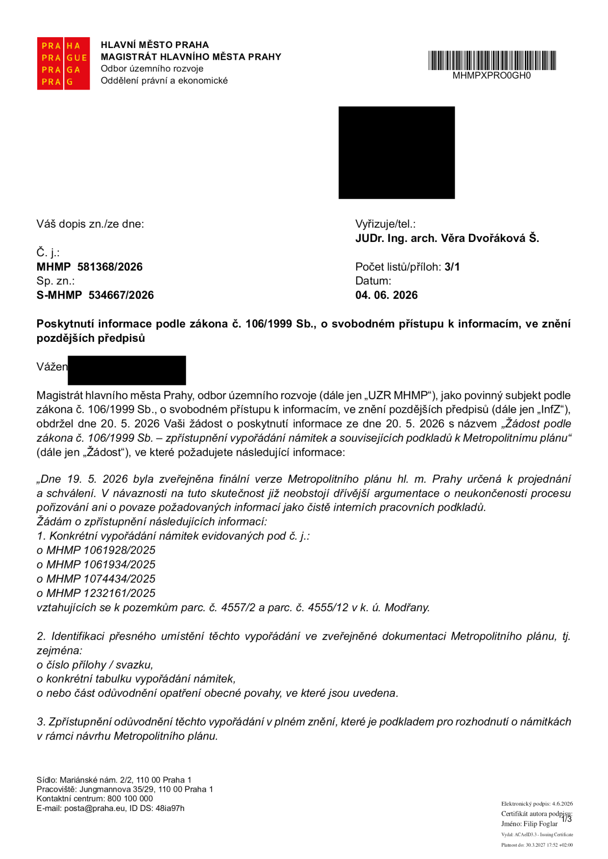 Úřední dopis Magistrátu hlavního města Prahy, odboru územního rozvoje, ze dne 4. 6. 2026, č. j. MHMP 581368/2026, sp. zn. S-MHMP 534667/2026. Předmětem je poskytnutí informace podle zákona č. 106/1999 Sb. na základě žádosti ze dne 20. 5. 2026 týkající se vypořádání námitek k Metropolitnímu plánu pro pozemky parc. č. 4557/2 a parc. č. 4555/12 v k. ú. Modřany. Žadatel požaduje konkrétní vypořádání námitek evidovaných pod č. j. MHMP 1061928/2025, MHMP 1061934/2025, MHMP 1074434/2025 a MHMP 1232161/2025, identifikaci jejich umístění v dokumentaci Metropolitního plánu a zpřístupnění odůvodnění těchto vypořádání.
