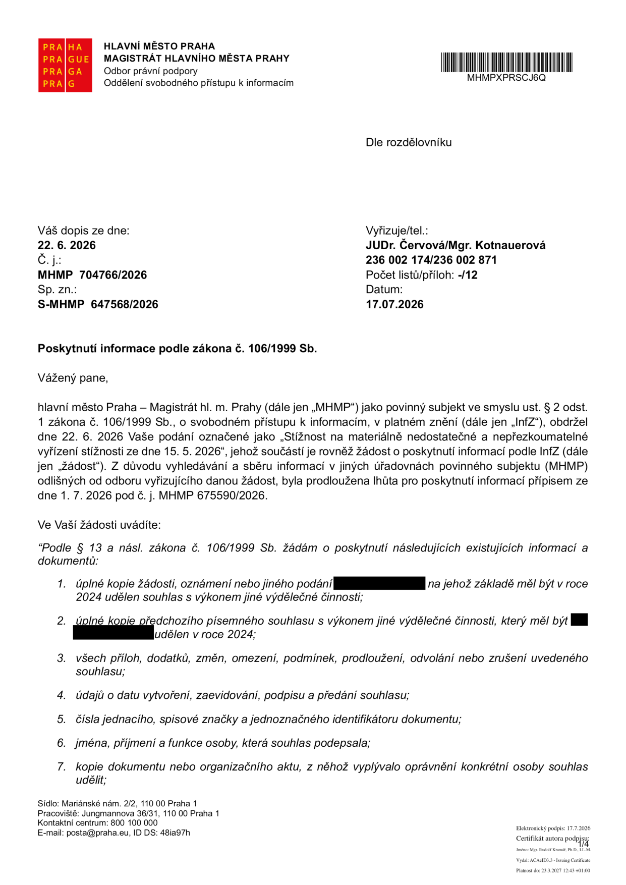 Úřední dokument Magistrátu hlavního města Prahy ze dne 17. 7. 2026, č. j. MHMP 704766/2026, týkající se poskytnutí informací podle zákona č. 106/1999 Sb. Dokument reaguje na žádost o informace ohledně udělení souhlasu s výkonem jiné výdělečné činnosti v roce 2024. Žadatel požaduje: 1. kopii žádosti o souhlas, 2. kopii předchozího písemného souhlasu, 3. přílohy, dodatky a změny souhlasu, 4. údaje o datu vytvoření, zaevidování, podpisu a předání, 5. jednací čísla a spisové značky, 6. jména a funkce osob, které souhlas podepsaly, 7. kopii dokumentu opravňujícího osobu souhlas udělit.