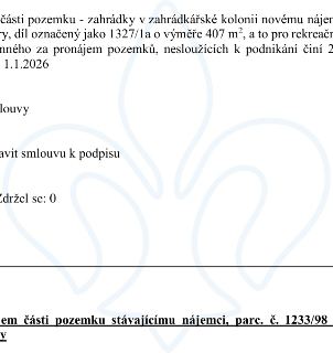 Výňatek z úředního dokumentu týkající se pronájmu pozemků: 1) Pronájem části pozemku (zahrádky) v zahrádkářské kolonii novému nájemci, díl označený jako 1327/1…