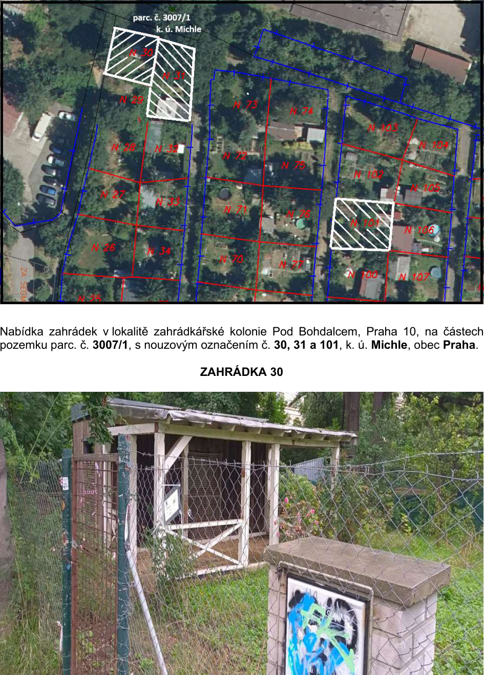 Ortofoto mapa zahrádkářské kolonie s vyznačenými parcelami a fotografie zahradní chatky.