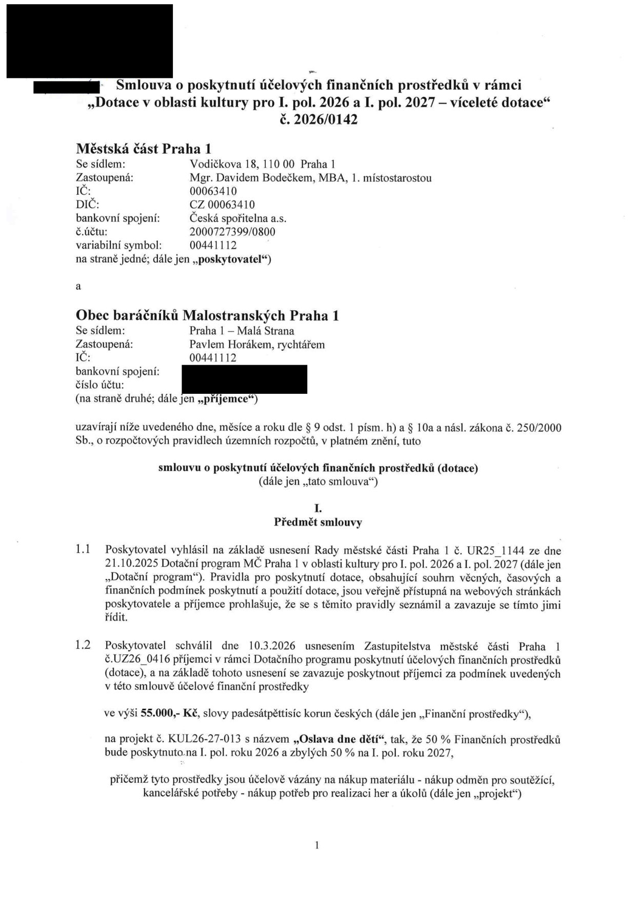 Smlouva o poskytnutí účelových finančních prostředků č. 2026/0142 mezi Městskou částí Praha 1 (zastoupenou Mgr. Davidem Bodečkem, 1. místostarostou) a Obcí baráčníků Malostranských Praha 1 (zastoupenou Pavlem Horákem, rychtářem). Předmětem je dotace ve výši 55 000 Kč na projekt č. KUL26-27-013 s názvem 'Oslava dne dětí'. Finanční prostředky jsou určeny na nákup materiálu, odměn pro soutěžící, kancelářské potřeby a potřeby pro realizaci her a úkolů. Dotace bude vyplacena v poměru 50 % v I. pol. 2026 a 50 % v I. pol. 2027.