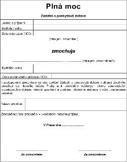 Formulář Plná moc – Žadatel o poskytnutí dotace. Jméno a příjmení, Bydliště / sídlo, Datum narození / IČO (dále jen „zmocnitel“) zmocňuje (dále jen „zmocněnec“…