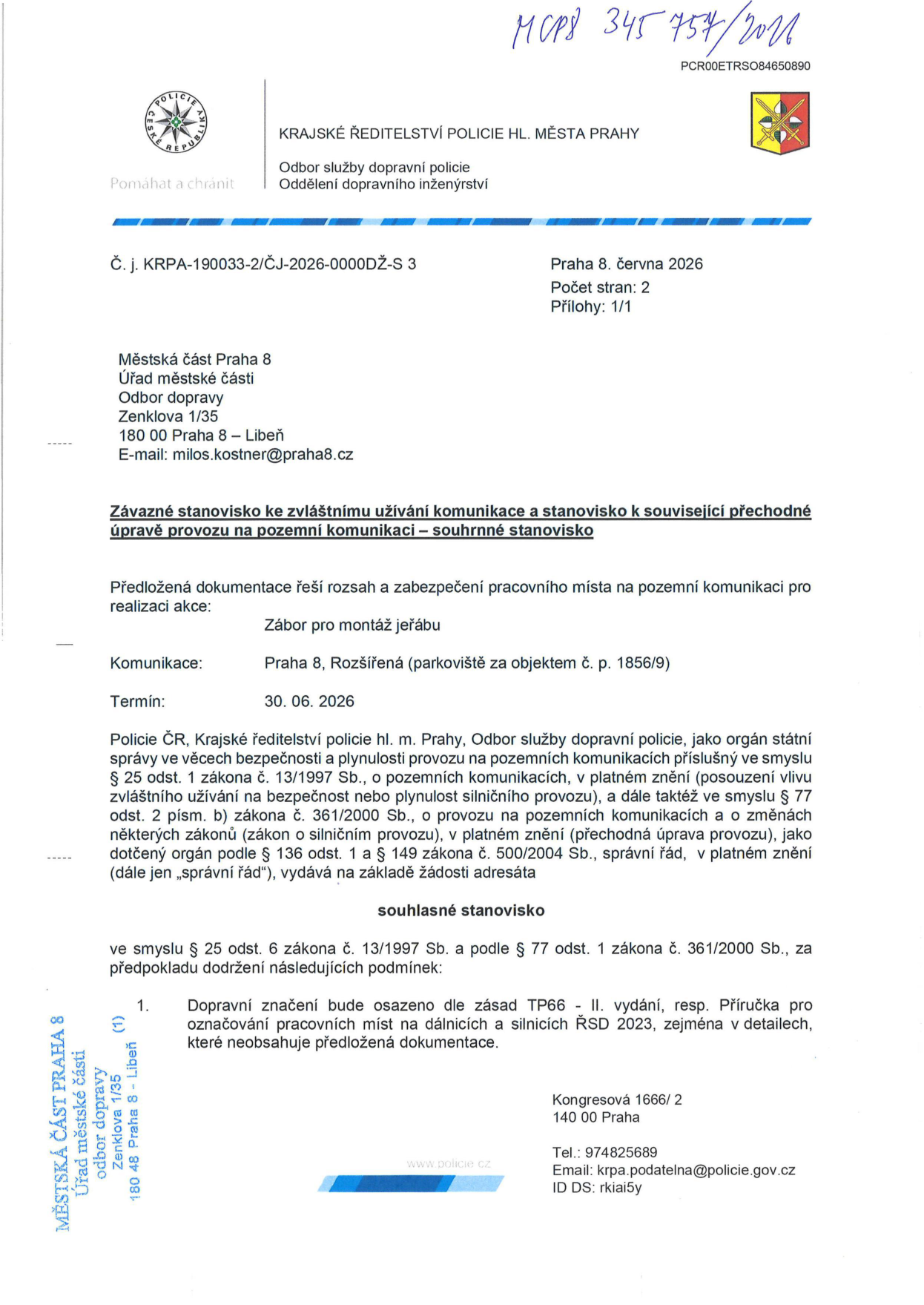 Závazné stanovisko Policie ČR ke zvláštnímu užívání komunikace (zábor pro montáž jeřábu). Číslo jednací: KRPA-190033-2/ČJ-2026-0000DŽ-S 3. Datum: 8. června 2026. Adresát: Městská část Praha 8, Odbor dopravy, Zenklova 1/35, 180 00 Praha 8 – Libeň. Místo záboru: Praha 8, Rozšířená (parkoviště za objektem č. p. 1856/9). Termín: 30. 06. 2026. Stanovisko je souhlasné za podmínky dodržení zásad TP66 (II. vydání) a Příručky pro označování pracovních míst na dálnicích a silnicích ŘSD 2023.