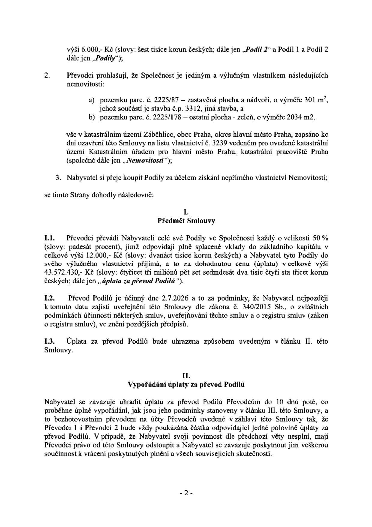 Strana 2 smlouvy o převodu podílů ve společnosti. Obsahuje specifikaci nemovitostí (parc. č. 2225/87 a 2225/178 v k.ú. Záběhlice, Praha, LV 3239). Článek I. (Předmět Smlouvy) definuje převod 50% podílů za cenu 43 572 430 Kč s účinností od 2.7.2026. Článek II. (Vypořádání úplaty za převod Podílů) stanovuje povinnost úhrady do 10 dnů od vypořádání bezhotovostním převodem na účty Převodců (každému polovina částky).