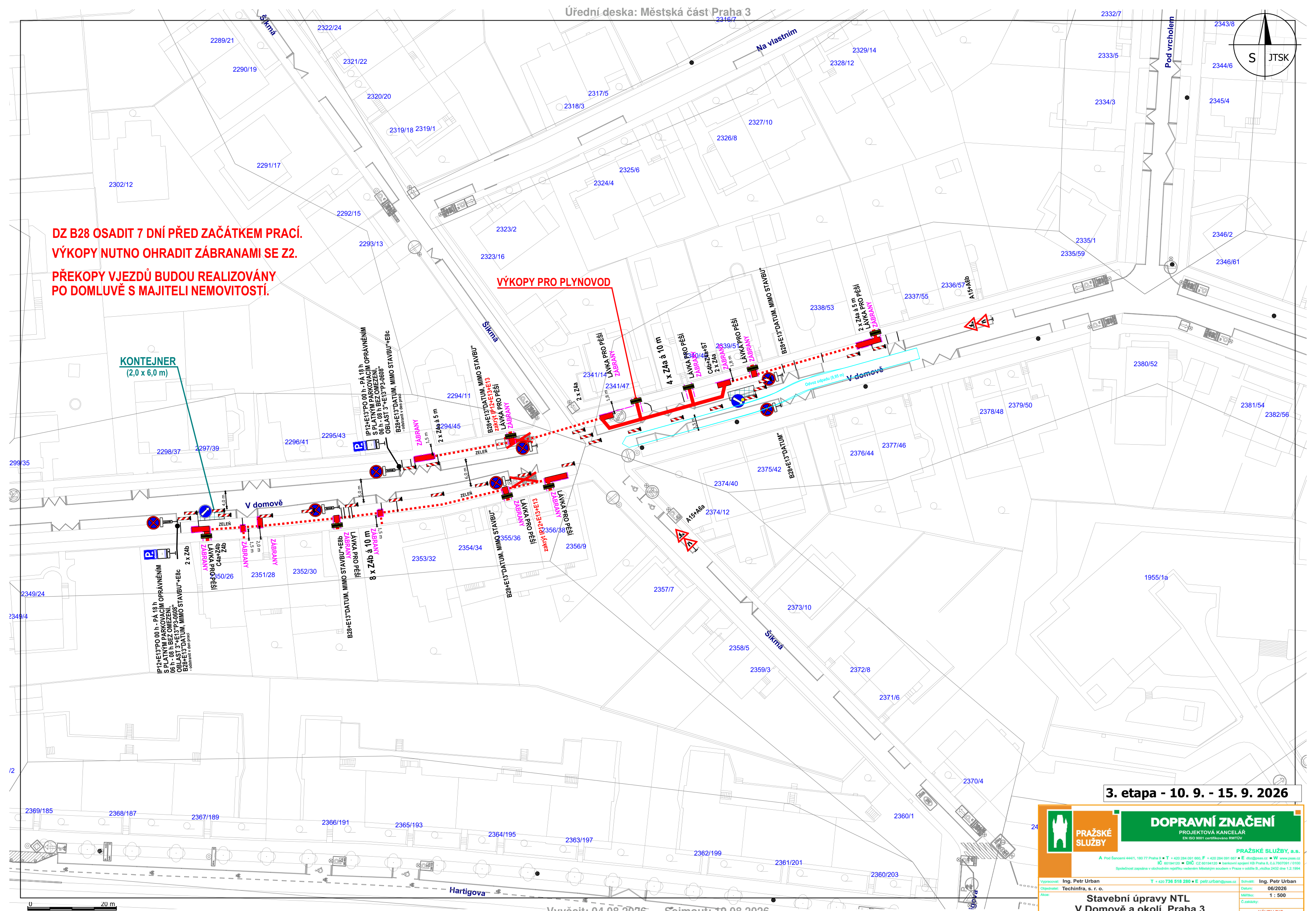 Projektová dokumentace dopravního značení pro stavební úpravy NTL v ulici V Domově a okolí, Praha 3. Termín realizace: 3. etapa, 10. 9. – 15. 9. 2026. Dokument obsahuje situační nákres uzavírek, výkopů pro plynovod a rozmístění dopravního značení (značky B28, IP12, E13, lávky pro pěší). Upozornění: DZ B28 osadit 7 dní před začátkem prací, výkopy nutno ohradit zábranami se Z2, překopy vjezdů budou realizovány po domluvě s majiteli nemovitostí. Zpracovatel: Pražské služby, a.s., projektová kancelář, Ing. Petr Urban.