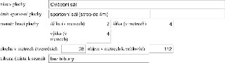 Tabulka s parametry sportovní plochy: název plochy: Cvičební sál; druh sportovní plochy: sportovní sál (strop do 4m); rozměr hrací plochy: délka 7 m, šířka 4 m…