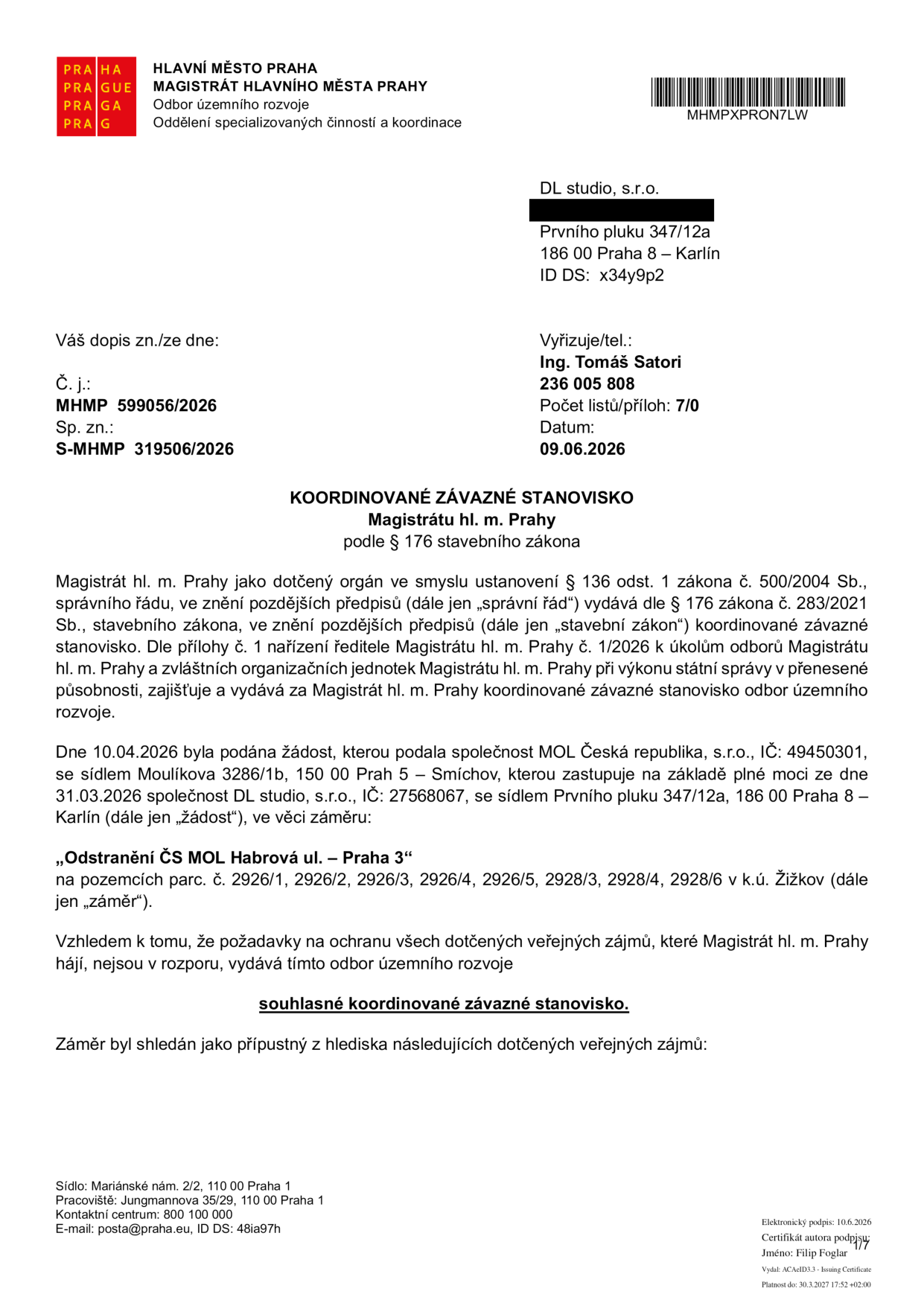 Koordinované závazné stanovisko Magistrátu hl. m. Prahy, odboru územního rozvoje, č. j. MHMP 599056/2026, sp. zn. S-MHMP 319506/2026 ze dne 09.06.2026. Adresát: DL studio, s.r.o., Prvního pluku 347/12a, 186 00 Praha 8. Předmět: souhlasné stanovisko k záměru 'Odstranění ČS MOL Habrová ul. – Praha 3' na pozemcích parc. č. 2926/1, 2926/2, 2926/3, 2926/4, 2926/5, 2928/3, 2928/4, 2928/6 v k.ú. Žižkov. Žádost podala společnost MOL Česká republika, s.r.o. dne 10.04.2026.