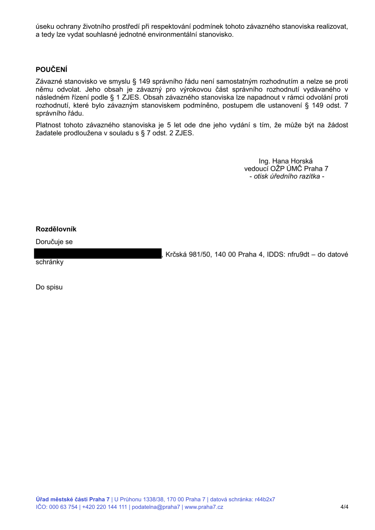 Závěr úředního dokumentu (strana 4/4). Obsahuje poučení o právní povaze závazného stanoviska dle § 149 správního řádu a § 1 ZJES, informaci o pětileté platnosti stanoviska, podpis Ing. Hany Horské (vedoucí OŽP ÚMČ Praha 7) a rozdělovník pro doručení do datové schránky (IDDS: nfru9dt). V patičce jsou kontaktní údaje Úřadu městské části Praha 7: U Průhonu 1338/38, 170 00 Praha 7, datová schránka: r44b2x7, IČO: 000 63 754, telefon: +420 220 144 111, e-mail: podatelna@praha7.cz, web: www.praha7.cz.