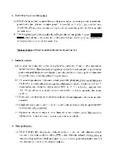 4. Stanovený termín a místo plnění: 4.1. Objednatel je povinen oznámit Dodavateli přesné datum zahájení provádění předmětu plnění (dále jen „Datum zahájení pra…