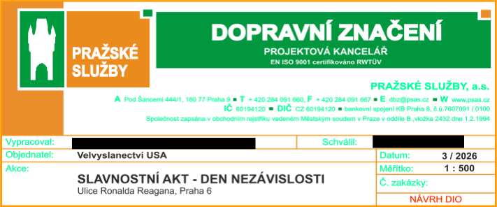 Dokument projektové kanceláře 'DOPRAVNÍ ZNAČENÍ' společnosti Pražské služby, a.s. (sídlo: Pod Šancemi 444/1, 180 77 Praha 9). Předmět akce: 'SLAVNOSTNÍ AKT - DEN NEZÁVISLOSTI', lokalita: Ulice Ronalda Reagana, Praha 6. Objednatel: Velvyslanectví USA. Datum: 3 / 2026, měřítko: 1 : 500, typ dokumentu: NÁVRH DIO.