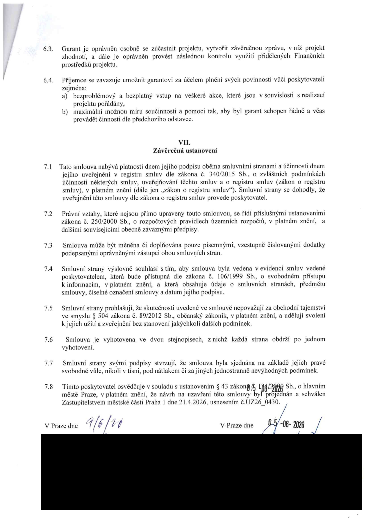 Text smlouvy obsahující body 6.3, 6.4 a článek VII. 'Závěrečná ustanovení' (body 7.1 až 7.8). Dokument specifikuje práva garanta, povinnosti příjemce, platnost a účinnost smlouvy, právní rámec (zákon č. 340/2015 Sb., zákon č. 250/2000 Sb., zákon č. 106/1999 Sb., zákon č. 89/2012 Sb., zákon č. 131/2000 Sb.), a potvrzení o schválení Zastupitelstvem městské části Praha 1 dne 21.4.2026, usnesením č. UZ26_0430. Datum podpisu: 9/6/2026 a 05-06-2026.