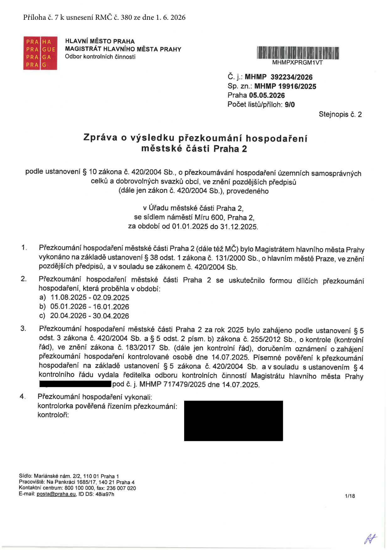 Zpráva o výsledku přezkoumání hospodaření městské části Praha 2 za období od 01.01.2025 do 31.12.2025. Dokument vydal Magistrát hlavního města Prahy, Odbor kontrolních činností, dne 05.05.2026 pod č. j. MHMP 392234/2026, sp. zn. MHMP 19916/2025. Příloha č. 7 k usnesení RMČ č. 380 ze dne 1. 6. 2026. Přezkoumání proběhlo v dílčích termínech: 11.08.2025 – 02.09.2025, 05.01.2026 – 16.01.2026 a 20.04.2026 – 30.04.2026. Zahájeno bylo 14.07.2025 na základě pověření č. j. MHMP 717479/2025.