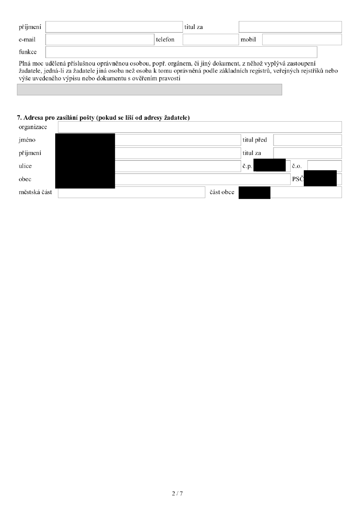 Část formuláře pro podání žádosti. Obsahuje sekci pro kontaktní údaje (příjmení, titul za, e-mail, telefon, mobil, funkce) a sekci '7. Adresa pro zasílání pošty (pokud se liší od adresy žadatele)', která obsahuje pole: organizace, jméno, titul před, příjmení, titul za, ulice, č.p., č.o., obec, PSČ, městská část, část obce. V dolní části je uvedeno číslo strany '2/7'.