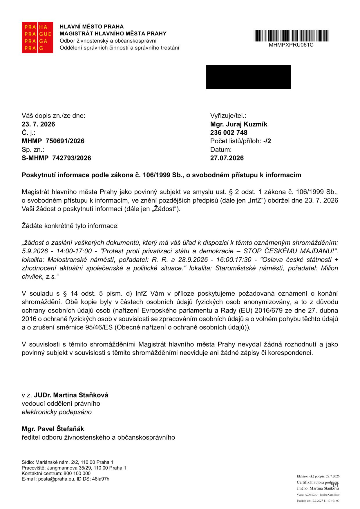 Úřední dokument Magistrátu hlavního města Prahy (č. j. MHMP 750691/2026, sp. zn. S-MHMP 742793/2026) ze dne 27. 7. 2026, reagující na žádost o informace podle zákona č. 106/1999 Sb. Dokument se týká oznámení o konání dvou shromáždění: 1) 5. 9. 2026, 14:00-17:00, 'Protest proti privatizaci státu a demokracie – STOP ČESKÉMU MAJDANU!', lokalita: Malostranské náměstí, pořadatel: R. R. 2) 28. 9. 2026, 16:00-17:30, 'Oslava české státnosti + zhodnocení aktuální společenské a politické situace', lokalita: Staroměstské náměstí, pořadatel: Milion chvilek, z.s. Magistrát uvádí, že k těmto akcím neeviduje žádná další rozhodnutí, zápisy či korespondenci.