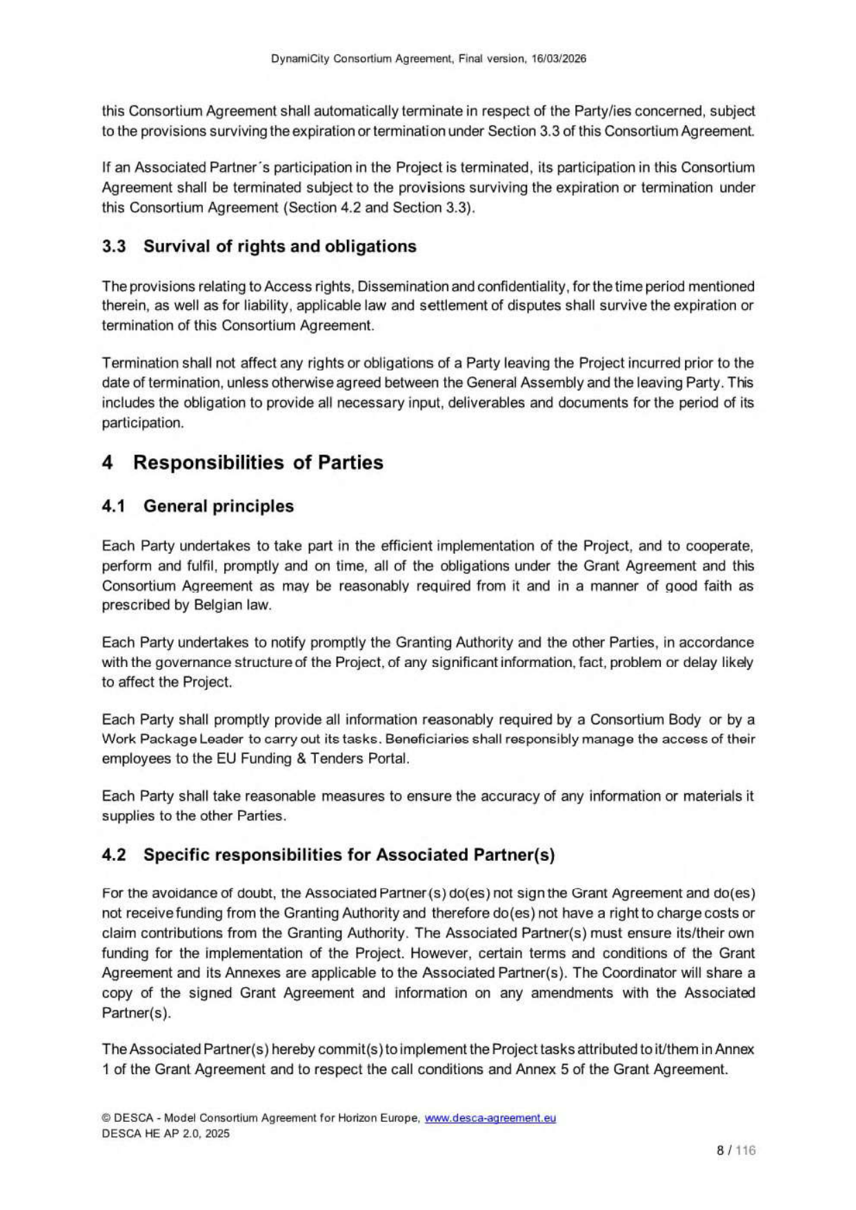 Strana 8 z 116 dokumentu 'Dynamicity Consortium Agreement', verze z 16/03/2026. Obsahuje sekce: 3.3 'Survival of rights and obligations' (přežití práv a povinností po ukončení smlouvy), 4 'Responsibilities of Parties' (odpovědnosti stran), 4.1 'General principles' (obecné zásady spolupráce, oznamování informací a přesnost dat) a 4.2 'Specific responsibilities for Associated Partner(s)' (specifické odpovědnosti přidružených partnerů, kteří nepodepisují grantovou dohodu a nedostávají přímé financování, ale zavazují se k plnění úkolů dle příloh). Dokument vychází z modelu DESCA pro Horizon Europe.