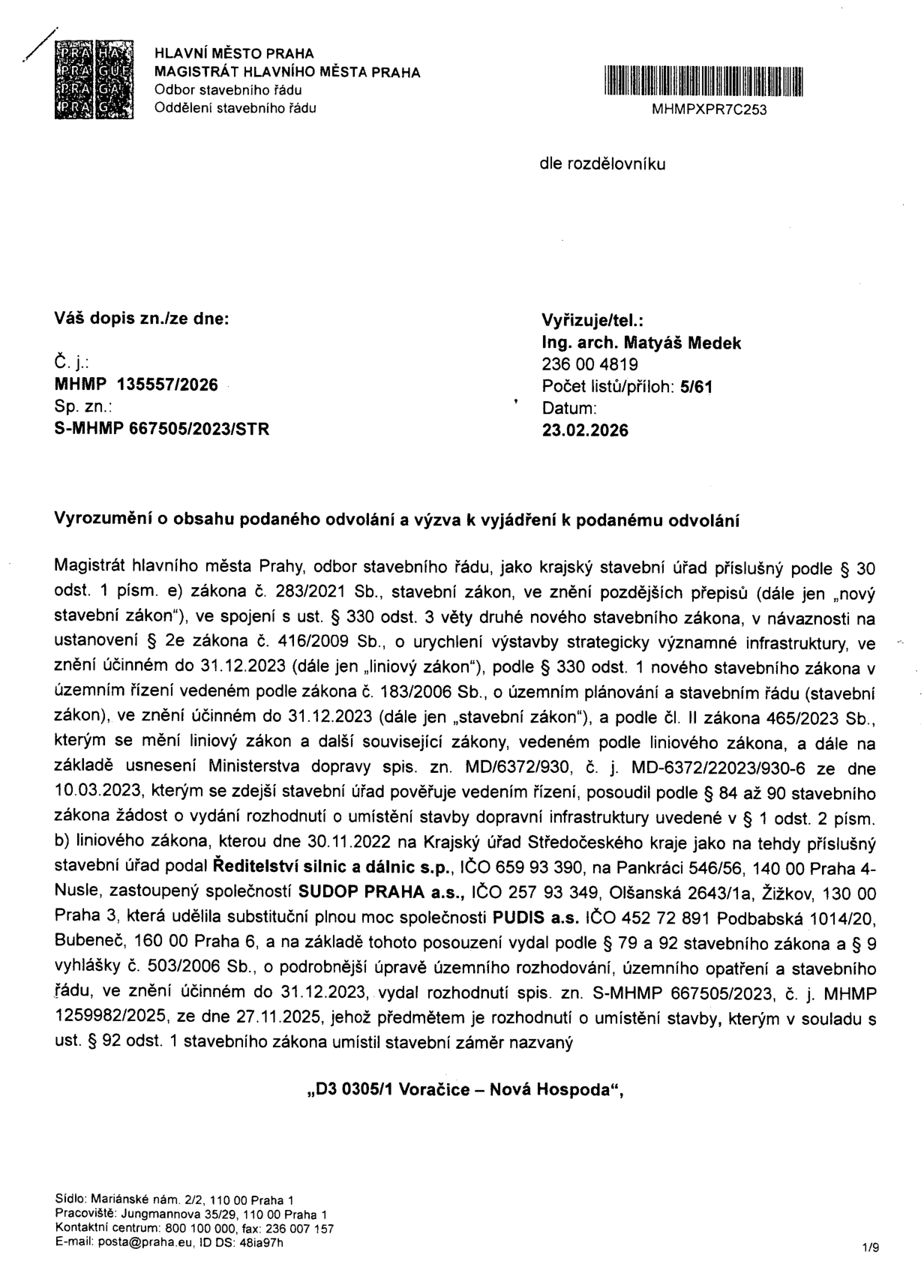 Úřední dokument Magistrátu hlavního města Prahy, odboru stavebního řádu, ze dne 23.02.2026. Jedná se o 'Vyrozumění o obsahu podaného odvolání a výzvu k vyjádření k podanému odvolání' ve věci umístění stavby 'D3 0305/1 Voračice – Nová Hospoda'. Dokument uvádí spisovou značku S-MHMP 667505/2023/STR a odkazuje na rozhodnutí č. j. MHMP 1259982/2025 ze dne 27.11.2025. Vyřizuje: Ing. arch. Matyáš Medek, tel. 236 00 4819.
