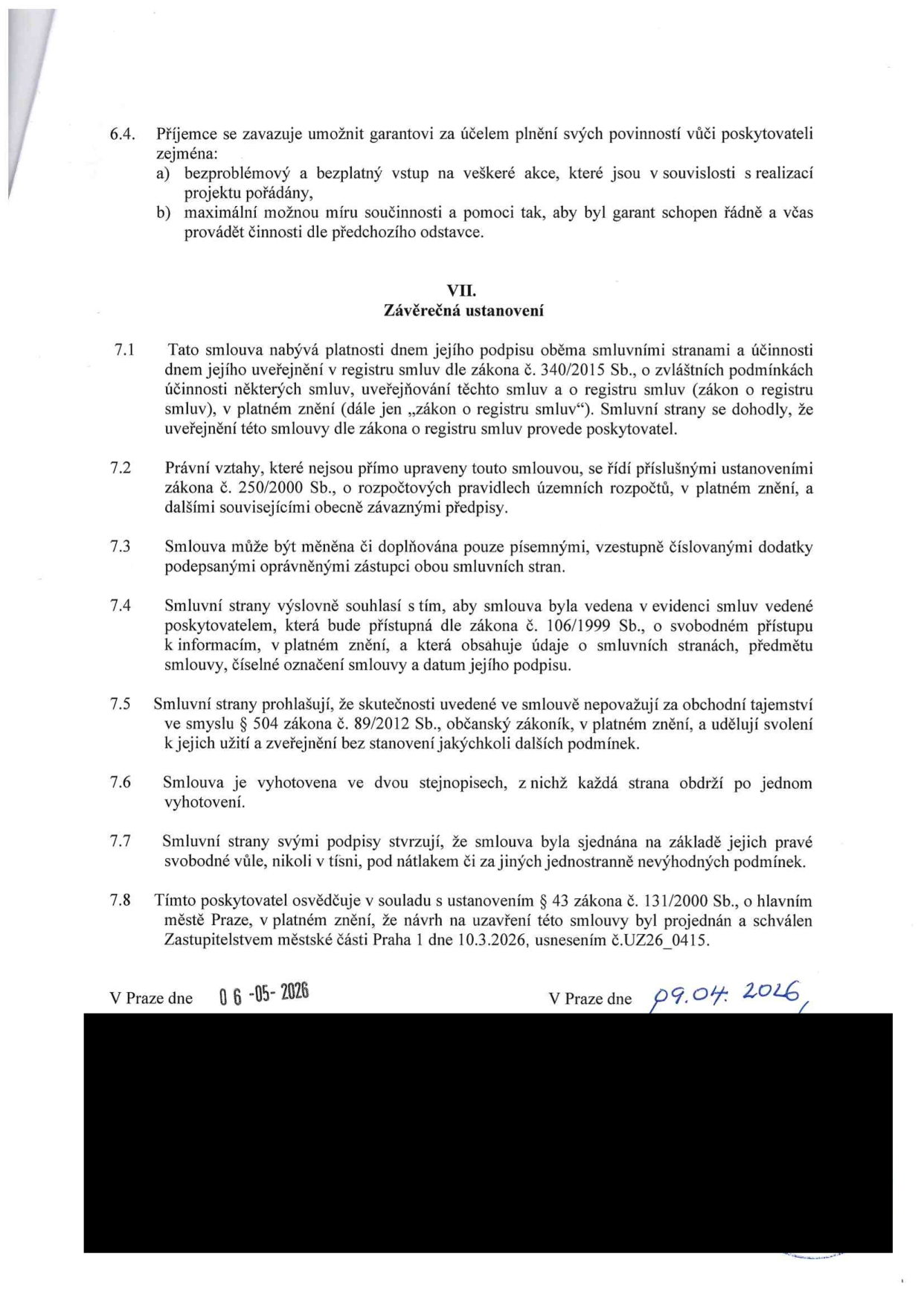 Část smlouvy obsahující závěrečná ustanovení (články 7.1 až 7.8). Bod 6.4 specifikuje povinnosti příjemce vůči garantovi. Bod 7.8 uvádí, že návrh smlouvy byl schválen Zastupitelstvem městské části Praha 1 dne 10.3.2026 usnesením č. UZ26_0415. Dokument obsahuje data podpisu: 6. 5. 2026 a 9. 4. 2026.