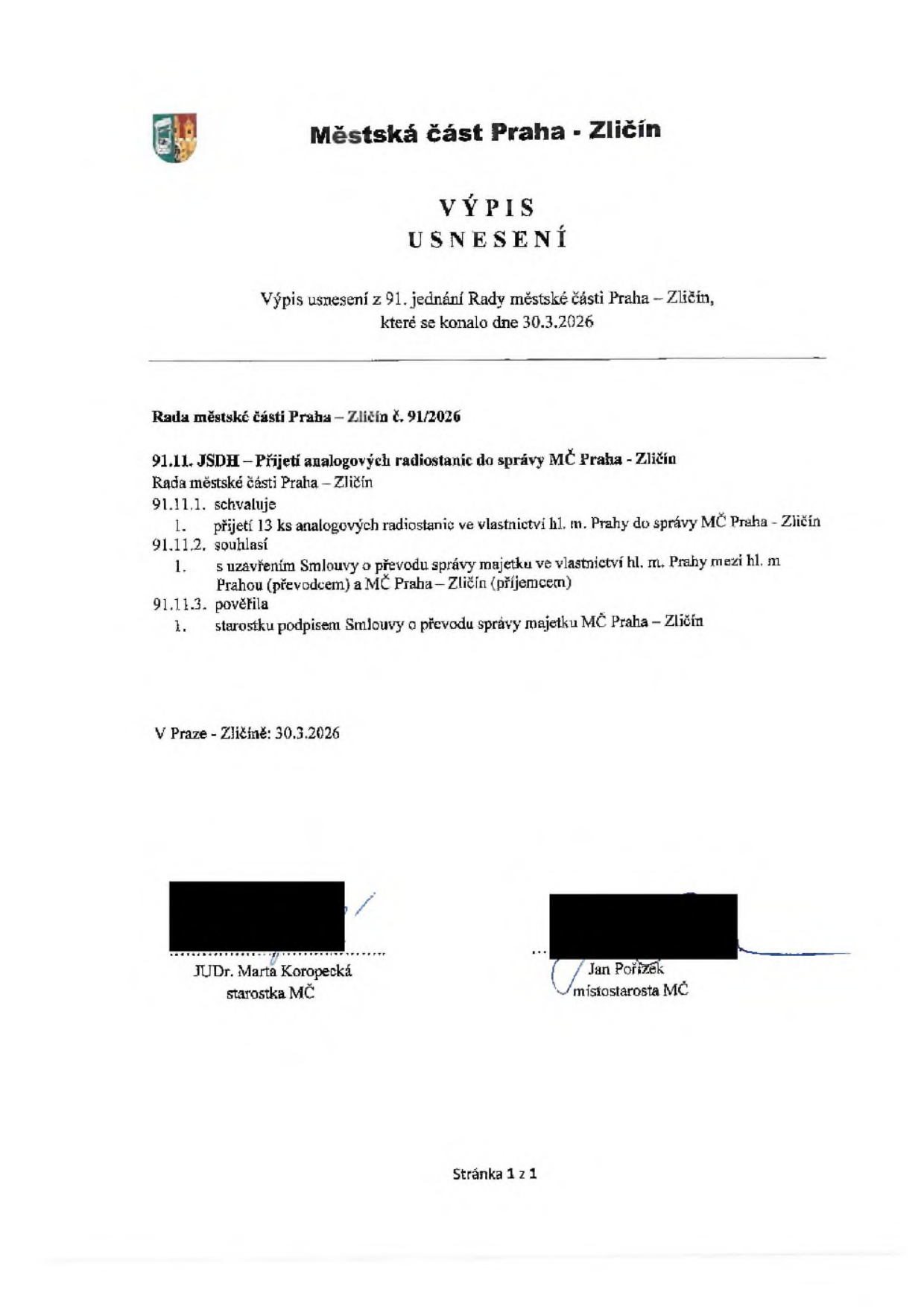 Výpis usnesení z 91. jednání Rady městské části Praha - Zličín, konaného dne 30.3.2026. Usnesení č. 91/2026, bod 91.11. JSDH – Přijetí analogových radiostanic do správy MČ Praha - Zličín. Rada schvaluje přijetí 13 ks analogových radiostanic do správy MČ Praha - Zličín, souhlasí s uzavřením Smlouvy o převodu správy majetku mezi hl. m. Prahou a MČ Praha - Zličín a pověřuje starostku podpisem této smlouvy. Dokument podepsali JUDr. Marta Koropecká (starostka MČ) a Jan Pořízek (místostarosta MČ).