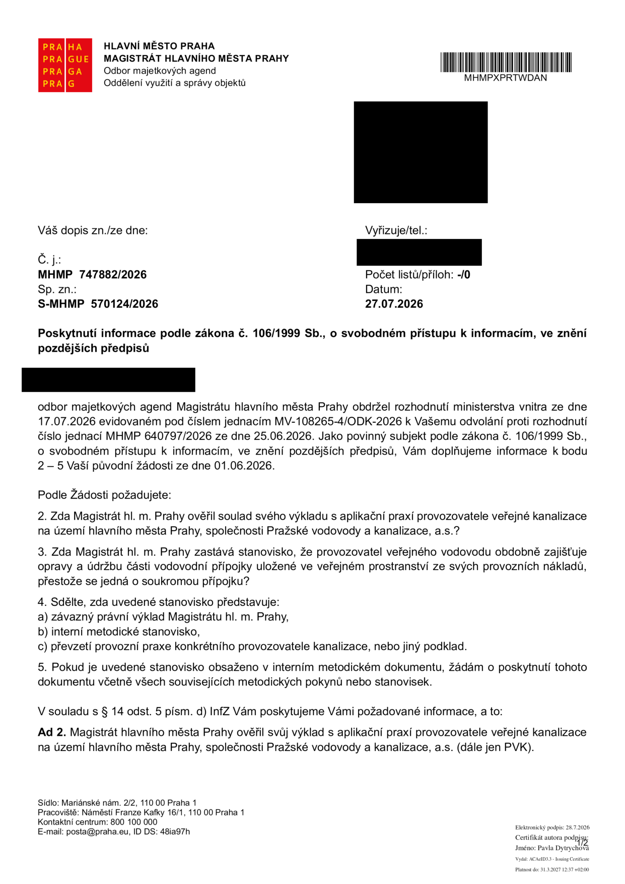 Úřední dokument Magistrátu hlavního města Prahy, odboru majetkových agend, ze dne 27.07.2026, č. j. MHMP 747882/2026, sp. zn. S-MHMP 570124/2026. Dokument reaguje na rozhodnutí ministerstva vnitra ze dne 17.07.2026 (č. j. MV-108265-4/ODK-2026) ohledně odvolání proti rozhodnutí č. j. MHMP 640797/2026 ze dne 25.06.2026. Předmětem je poskytnutí informací podle zákona č. 106/1999 Sb. o svobodném přístupu k informacím. Magistrát potvrzuje, že ověřil svůj výklad s aplikační praxí provozovatele veřejné kanalizace na území Prahy, společnosti Pražské vodovody a kanalizace, a.s. (PVK).