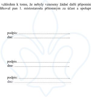 Závěrečná část zápisu z jednání: 'vzhledem k tomu, že nebyly vzneseny žádné další připomínky, poděkoval pan 1. místostarosta přítomným za účast a spolupráci'.…