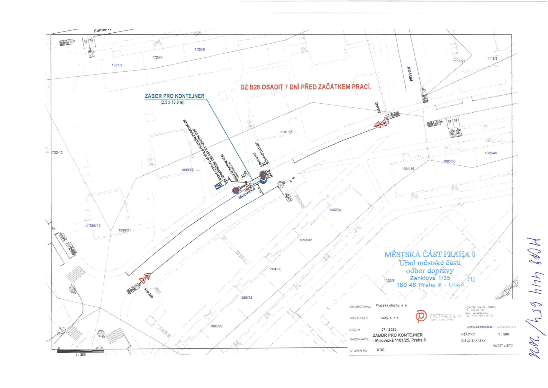 Situační nákres záboru veřejného prostranství pro kontejner (2,5 x 10,0 m) v ulici Mírovická, Praha 8. Dokument obsahuje: informaci o nutnosti osadit dopravní značení B28 7 dní před začátkem prací, specifikaci dopravního značení (B28+E13, C4b+Z4a+S7, IP13+E13), parcelní čísla (např. 1101/25, 1099/23). Razítko a údaje: MĚSTSKÁ ČÁST PRAHA 8, Úřad městské části, odbor dopravy, Zenklova 1/35, 180 48 Praha 8 - Libeň. Projektant: Pražské služby, a.s. Objednatel: Grey, s. r. o. Datum: 07/2026. Název akce: ZÁBOR PRO KONTEJNER - Mírovická 1101/25, Praha 8. Měřítko: 1:500. Ručně psaná poznámka na okraji: MCP8 444 654/2026.