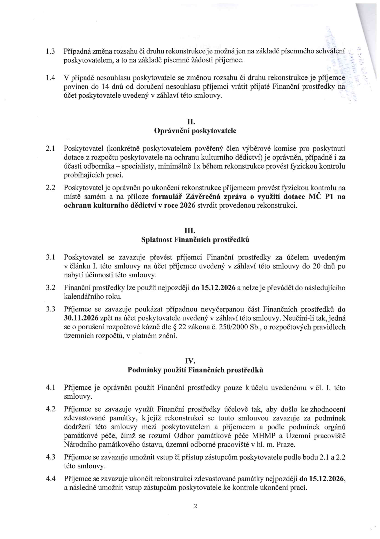 Text smlouvy o poskytnutí dotace, obsahující body 1.3, 1.4, II. Oprávnění poskytovatele (body 2.1, 2.2), III. Splatnost finančních prostředků (body 3.1, 3.2, 3.3) a IV. Podmínky použití finančních prostředků (body 4.1, 4.2, 4.3, 4.4). Klíčové termíny: rekonstrukce musí být ukončena nejpozději do 15.12.2026, nevyčerpané prostředky nutno vrátit do 30.11.2026, dotace bude převedena do 20 dnů od nabytí účinnosti smlouvy.