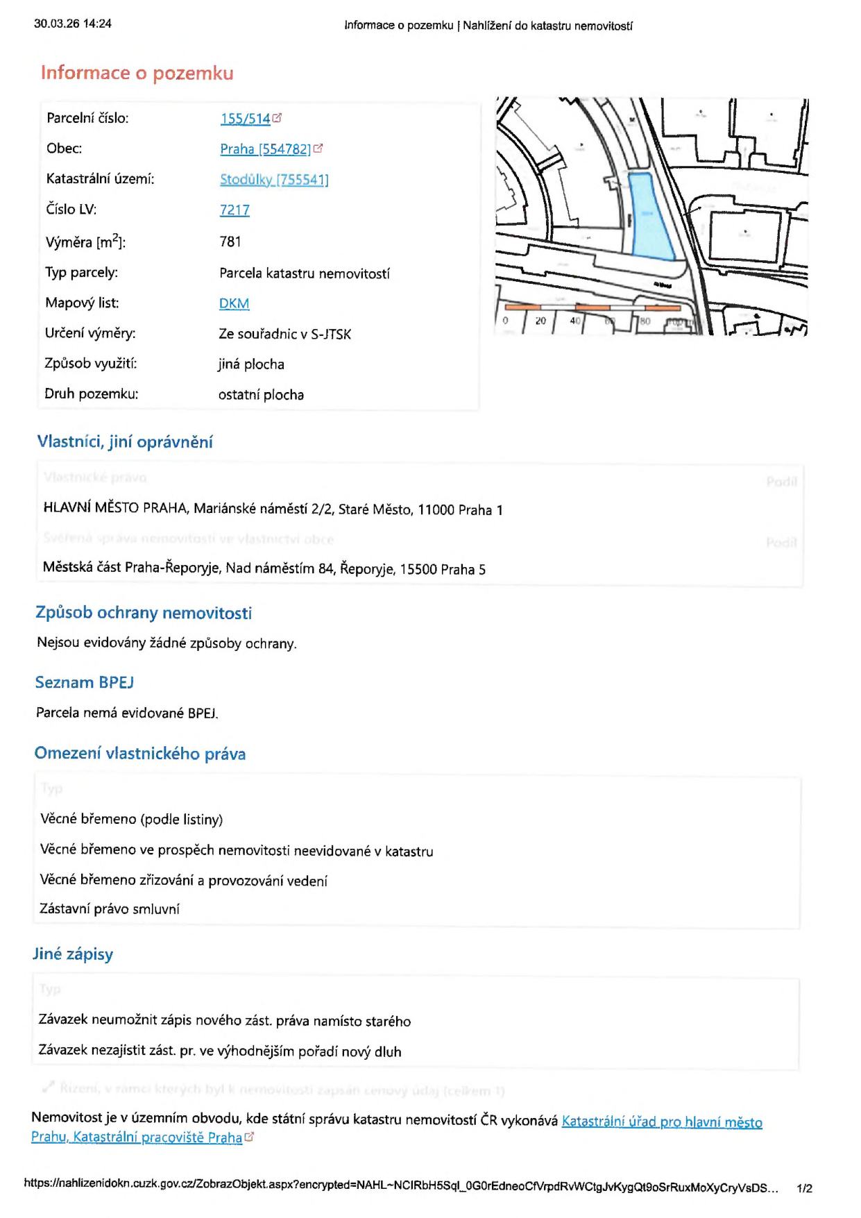 Výpis z katastru nemovitostí pro parcelu č. 155/514, k.ú. Stodůlky, obec Praha. Výměra: 781 m2, typ parcely: parcela katastru nemovitostí, způsob využití: jiná plocha, druh pozemku: ostatní plocha. Vlastník: HLAVNÍ MĚSTO PRAHA, Mariánské náměstí 2/2, Staré Město, 11000 Praha 1. Svěřená správa: Městská část Praha-Řeporyje, Nad náměstím 84, Řeporyje, 15500 Praha 5. Omezení vlastnického práva: věcné břemeno (podle listiny), věcné břemeno ve prospěch nemovitosti neevidované v katastru, věcné břemeno zřizování a provozování vedení, zástavní právo smluvní. Jiné zápisy: závazek neumožnit zápis nového zást. práva namísto starého, závazek nezajistit zást. pr. ve výhodnějším pořadí nový dluh.