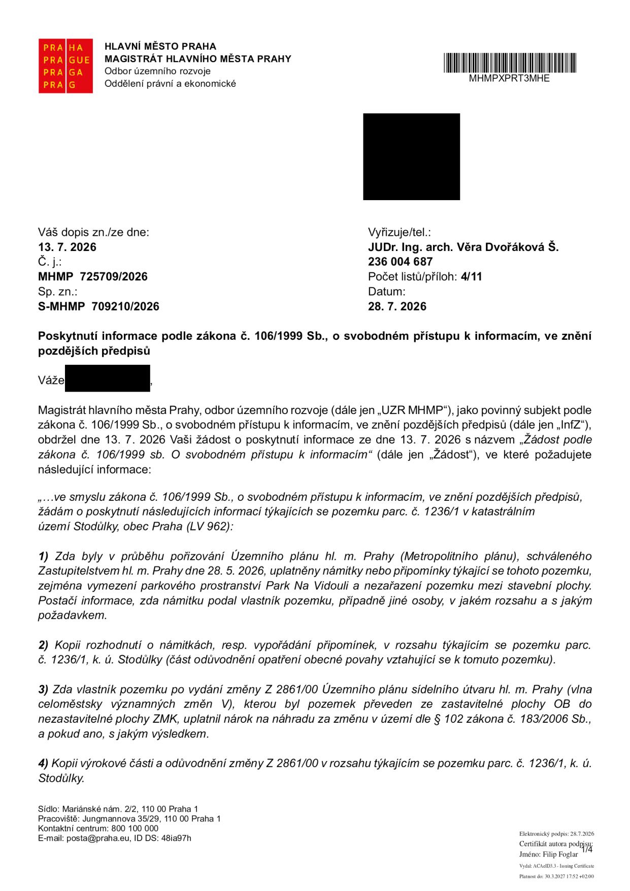 Úřední dokument Magistrátu hlavního města Prahy, odboru územního rozvoje, ze dne 28. 7. 2026, č. j. MHMP 725709/2026. Jedná se o odpověď na žádost o poskytnutí informací podle zákona č. 106/1999 Sb. týkající se pozemku parc. č. 1236/1 v k.ú. Stodůlky. Žadatel se dotazuje na: 1) námitky či připomínky podané k tomuto pozemku v rámci pořizování Metropolitního plánu, 2) kopie rozhodnutí o těchto námitkách, 3) zda vlastník pozemku uplatnil nárok na náhradu za změnu v území (změna Z 2861/00) a 4) kopii výrokové části a odůvodnění změny Z 2861/00.