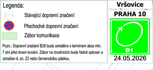 Legenda k dopravnímu značení: Stávající dopravní značení (symbol zákazu vjezdu), Přechodné dopravní značení (symbol zákazu zastavení), Zábor komunikace (zeleně šrafovaná plocha). Poznámka: Dopravní značení B28 bude umístěno s termínem akce min. 7 dní před dnem konání. Zábor na chodnících bude řádně oplocen a označen d. zn. Z2 nebo červenobílou páskou. Lokalita: Vršovice, Praha 10. Datum: 24.05.2026.