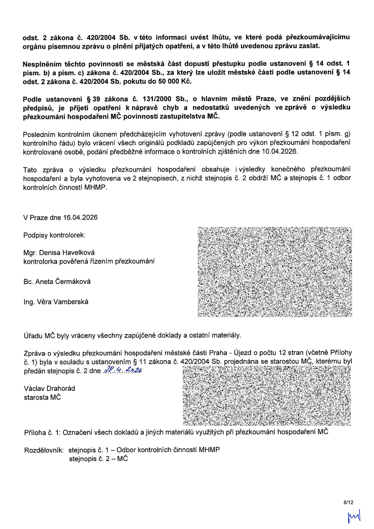 Závěrečná část zprávy o výsledku přezkoumání hospodaření městské části Praha - Újezd. Dokument obsahuje právní poučení o povinnostech dle zákona č. 420/2004 Sb. a zákona č. 131/2000 Sb. Uvádí datum vyhotovení zprávy 16.04.2026 a datum předání stejnopisu starostovi MČ Václavu Drahorádovi dne 28. 4. 2026. Podepsány kontrolorky Mgr. Denisa Havelková, Bc. Aneta Čermáková a Ing. Věra Vamberská. Dokument obsahuje informaci o vrácení zapůjčených dokladů a rozdělovník (stejnopis č. 1 pro Odbor kontrolních činností MHMP, stejnopis č. 2 pro MČ).