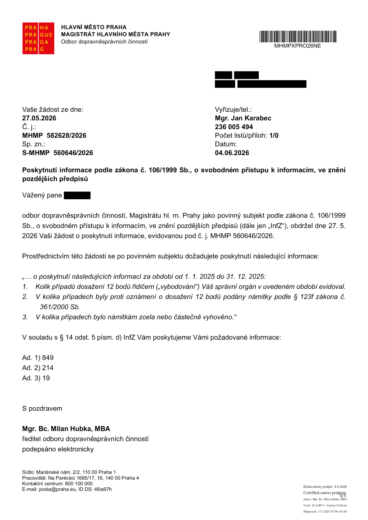 Úřední dokument Magistrátu hlavního města Prahy, odboru dopravněsprávních činností, ze dne 04.06.2026. Předmětem je poskytnutí informací podle zákona č. 106/1999 Sb. za období od 1. 1. 2025 do 31. 12. 2025 ohledně bodového systému řidičů. Statistické údaje: 1. Počet případů dosažení 12 bodů: 849. 2. Počet podaných námitek podle § 123f zákona č. 361/2000 Sb.: 214. 3. Počet námitek, kterým bylo zcela nebo částečně vyhověno: 19. Dokument podepsal Mgr. Bc. Milan Hubka, MBA.