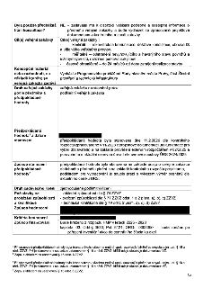 Tabulka s informacemi o veřejné zakázce: 
- Byla použita předběžná tržní konzultace?: NE – zadavatel má k dispozici veškeré potřebné a dostupné informace o pře…