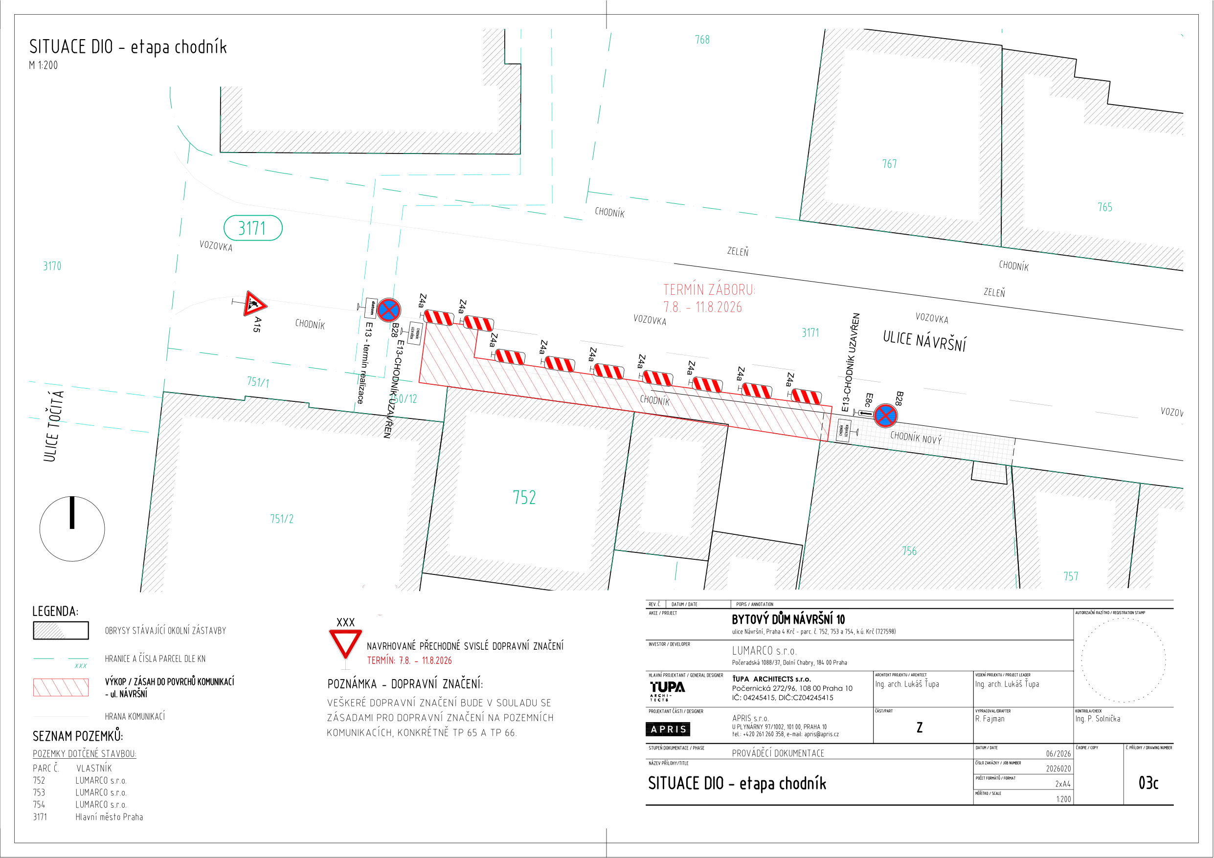 Situační nákres DIO (dopravně inženýrského opatření) – etapa chodník, měřítko 1:200. Projekt: Bytový dům Návršní 10, ulice Návršní, Praha 4 Krč, parc. č. 752, 753 a 754, k.ú. Krč. Investor: LUMARCO s.r.o., Počeradská 1088/37, Praha. Hlavní projektant: TUPA ARCHITECTS s.r.o. Projektant části: APRIS s.r.o. Termín záboru: 7. 8. – 11. 8. 2026. Nákres zobrazuje uzavírku chodníku v ulici Návršní, včetně dopravního značení (značky A15, B28, E13, Z4a). Seznam dotčených pozemků: 752, 753, 754 (vlastník LUMARCO s.r.o.) a 3171 (vlastník Hlavní město Praha).