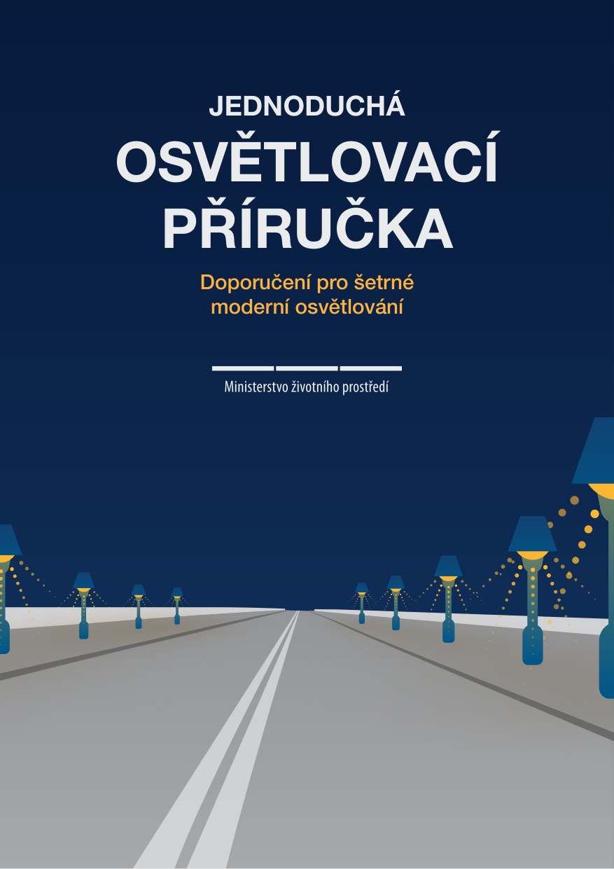 Titulní strana dokumentu: JEDNODUCHÁ OSVĚTLOVACÍ PŘÍRUČKA. Doporučení pro šetrné moderní osvětlování. Ministerstvo životního prostředí.