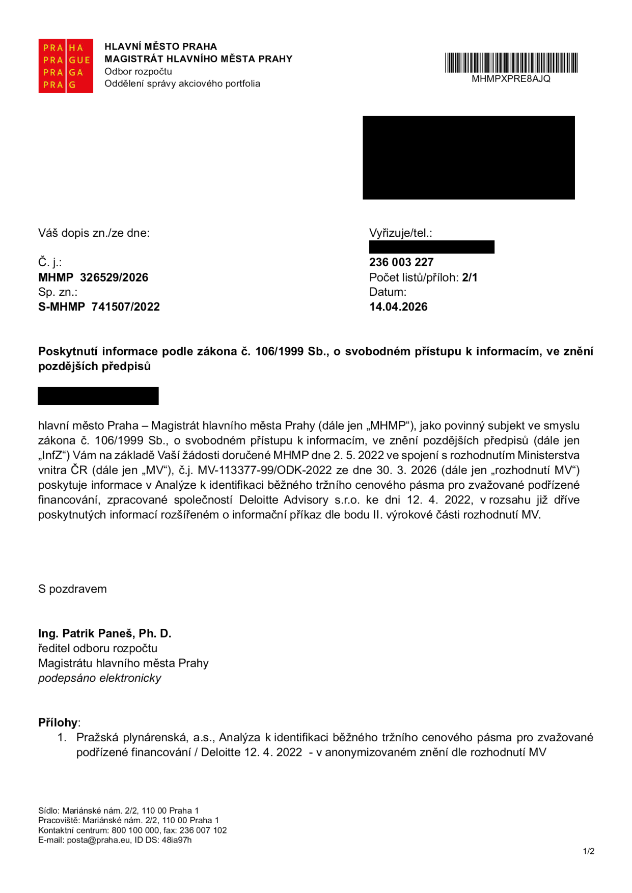 Úřední dokument Magistrátu hlavního města Prahy (MHMP), odbor rozpočtu, ze dne 14. 04. 2026. Předmět: Poskytnutí informace podle zákona č. 106/1999 Sb., o svobodném přístupu k informacím. Dokument se týká poskytnutí analýzy 'Pražská plynárenská, a.s., Analýza k identifikaci běžného tržního cenového pásma pro zvažované podřízené financování' od společnosti Deloitte Advisory s.r.o. ze dne 12. 4. 2022. Dokument podepsal Ing. Patrik Paneš, Ph. D., ředitel odboru rozpočtu.