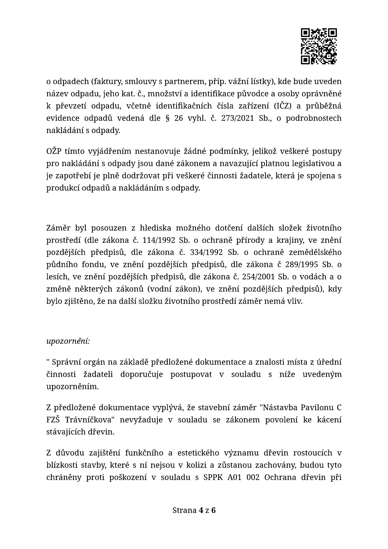 Úřední dokument (strana 4 z 6) týkající se stavebního záměru 'Nástavba Pavilonu C FZŠ Trávníčkova'. Obsahuje pokyny k evidenci odpadů, vyjádření OŽP k vlivu na životní prostředí (dle zákonů č. 114/1992 Sb., 334/1992 Sb., 289/1995 Sb. a 254/2001 Sb.) a upozornění ohledně ochrany stávajících dřevin v blízkosti stavby v souladu se standardem SPPK A01 002.
