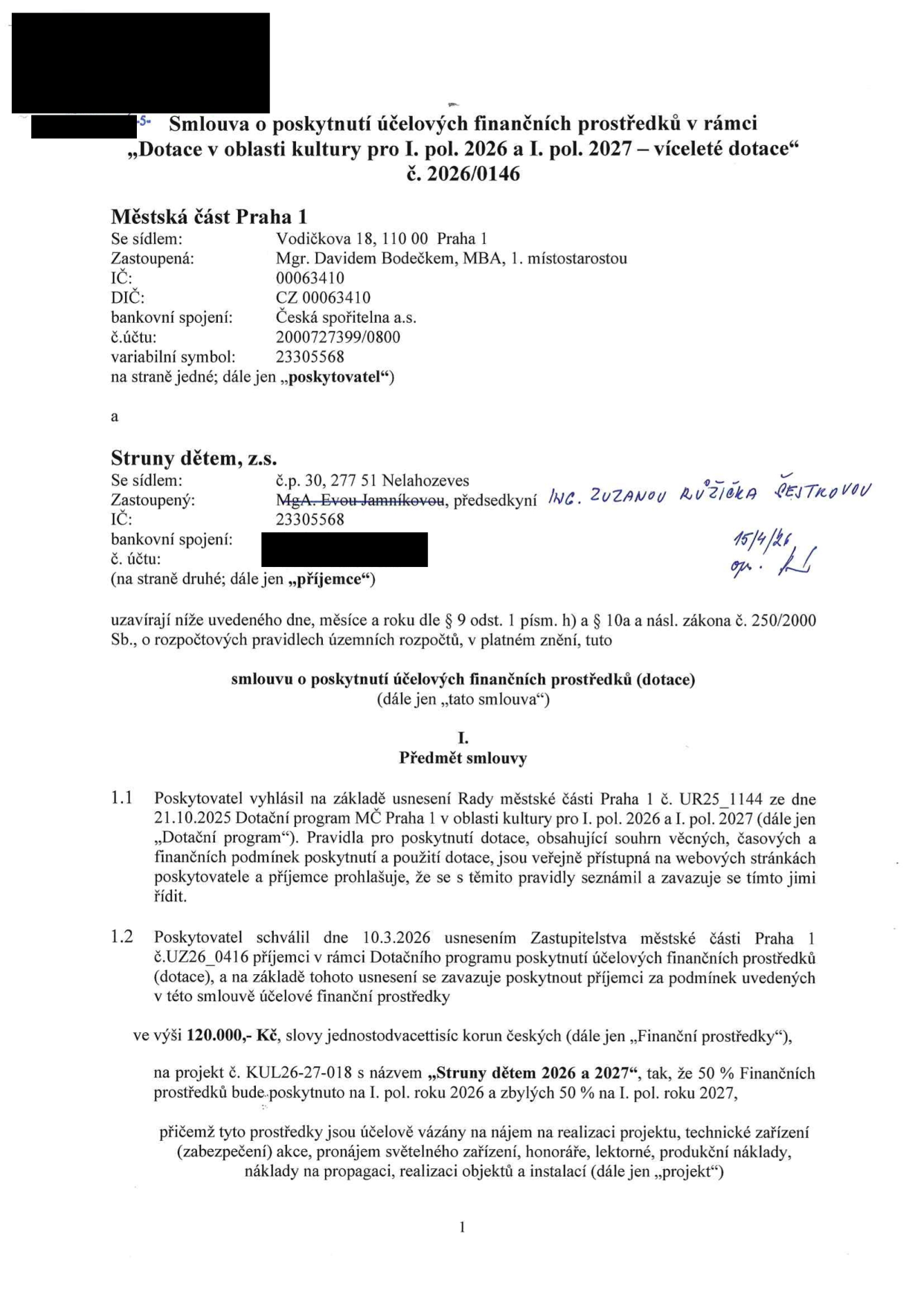 Smlouva o poskytnutí účelových finančních prostředků č. 2026/0146 mezi Městskou částí Praha 1 (Vodičkova 18, Praha 1, zastoupená Mgr. Davidem Bodečkem, MBA) a spolkem Struny dětem, z.s. (č.p. 30, Nelahozeves, zastoupeným Ing. Zuzanou Růžička Šestrovou). Předmětem smlouvy je dotace ve výši 120.000,- Kč na projekt 'Struny dětem 2026 a 2027' (50 % v I. pol. 2026, 50 % v I. pol. 2027). Prostředky jsou určeny na nájem, technické zajištění, pronájem světelné techniky, honoráře, lektorné, produkční náklady a propagaci. Smlouva vychází z usnesení Rady MČ Praha 1 č. UR25_1144 ze dne 21.10.2025 a usnesení Zastupitelstva MČ Praha 1 č. UZ26_0416 ze dne 10.3.2026.