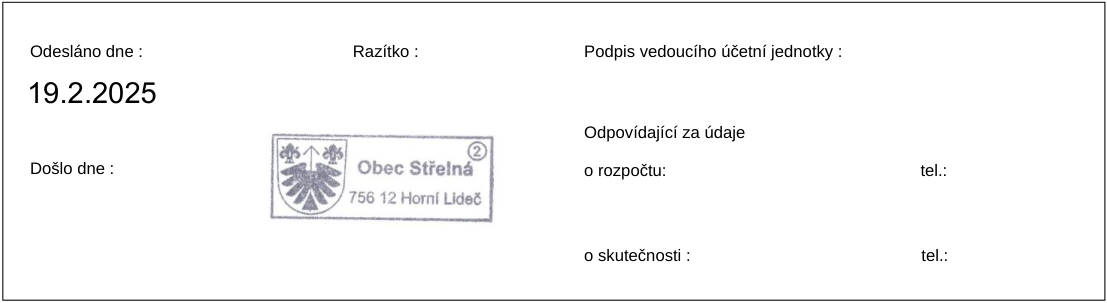 Úřední záznam o odeslání dokumentu: Odesláno dne 19.2.2025. Razítko: Obec Střelná, 756 12 Horní Lideč. Dokument obsahuje pole pro podpis vedoucího účetní jednotky a kontaktní údaje na osoby odpovědné za údaje o rozpočtu a o skutečnosti.