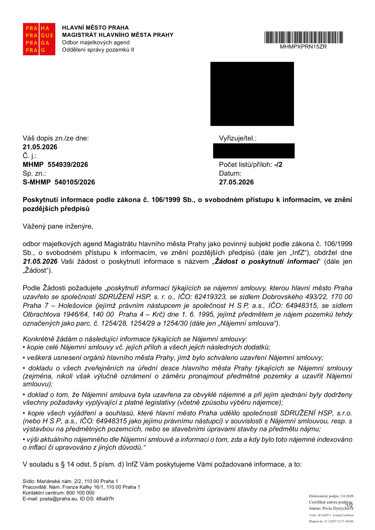 Úřední dopis Magistrátu hlavního města Prahy, odboru majetkových agend, ze dne 27.05.2026. Předmět: Poskytnutí informace podle zákona č. 106/1999 Sb. o svobodném přístupu k informacím. Dopis reaguje na žádost ze dne 21.05.2026 týkající se nájemní smlouvy uzavřené s firmou SDRUŽENÍ HSP, s.r.o. (právní nástupce H S P, a.s.) ohledně pozemků parc. č. 1254/28, 1254/29 a 1254/30. Žadatel požaduje kopii smlouvy, usnesení orgánů města, doklady o zveřejnění záměru, doklady o obvyklém nájemném, vyjádření a souhlasy k výstavbě a informace o aktuální výši nájemného a jeho indexaci.