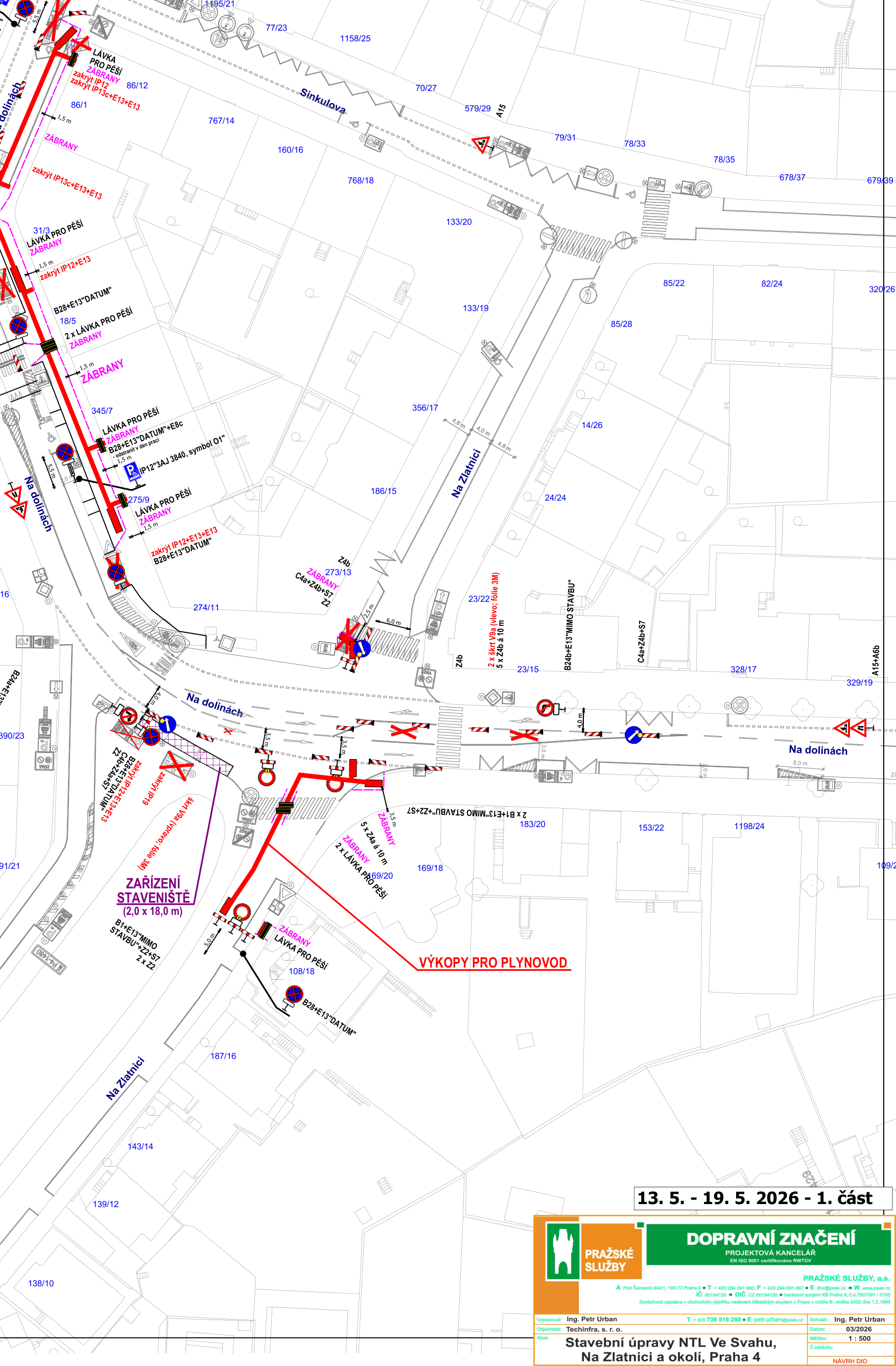 Situační nákres dopravního značení pro stavební úpravy NTL plynovodu v ulicích Na Zlatnici a Na dolinách, Praha 4. Termín realizace: 13. 5. – 19. 5. 2026 (1. část). Dokument obsahuje zákresy zábran, lávek pro pěší, výkopů pro plynovod a zařízení staveniště. Projektant: Ing. Petr Urban, Pražské služby, a.s. Měřítko: 1:500.