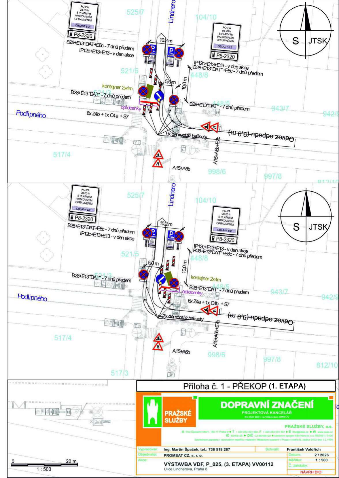 Situační plán dopravního značení pro stavbu 'VÝSTAVBA VDF, P_025, (3. ETAPA) VV00112' v ulici Lindnerova, Praha 8. Dokument obsahuje dvě varianty (1. etapa) řešení záboru komunikace, umístění kontejnerů (2x4m), oplocení a dopravního značení (značky B28, E13, E8c, IP12c, A15, A6b, Z4a, C4a, C4b, S7). Uvedeny jsou termíny pro rezervaci parkování (7 dnů předem) a demontáž baliset. Zpracovatel: Ing. Martin Špaček (tel: 736 518 287), objednatel: PROMSAT CZ, s. r. o., schválil: František Voldřich. Datum: 2/2026, měřítko 1:500.