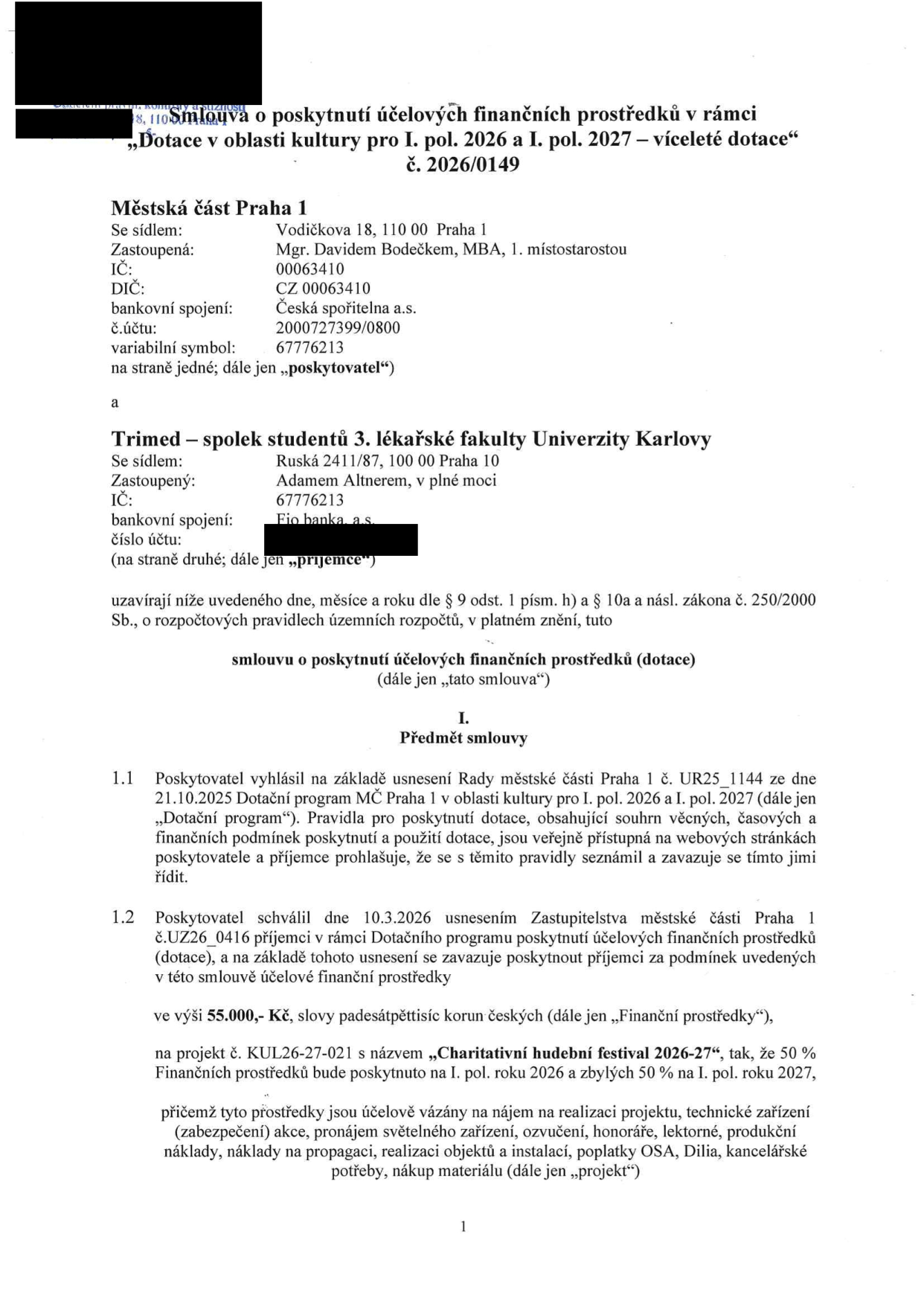 Smlouva o poskytnutí účelových finančních prostředků č. 2026/0149 mezi Městskou částí Praha 1 (Vodičkova 18, Praha 1, IČ 00063410) a spolkem Trimed – spolek studentů 3. lékařské fakulty Univerzity Karlovy (Ruská 2411/87, Praha 10, IČ 67776213). Předmětem je dotace ve výši 55 000 Kč na projekt 'Charitativní hudební festival 2026-27', schválená usnesením Zastupitelstva MČ Praha 1 č. UZ26_0416 ze dne 10.3.2026. Dotace je rozdělena na 50 % pro I. pol. 2026 a 50 % pro I. pol. 2027 a je určena na náklady spojené s realizací projektu (nájem, technické zajištění, honoráře, propagace atd.).