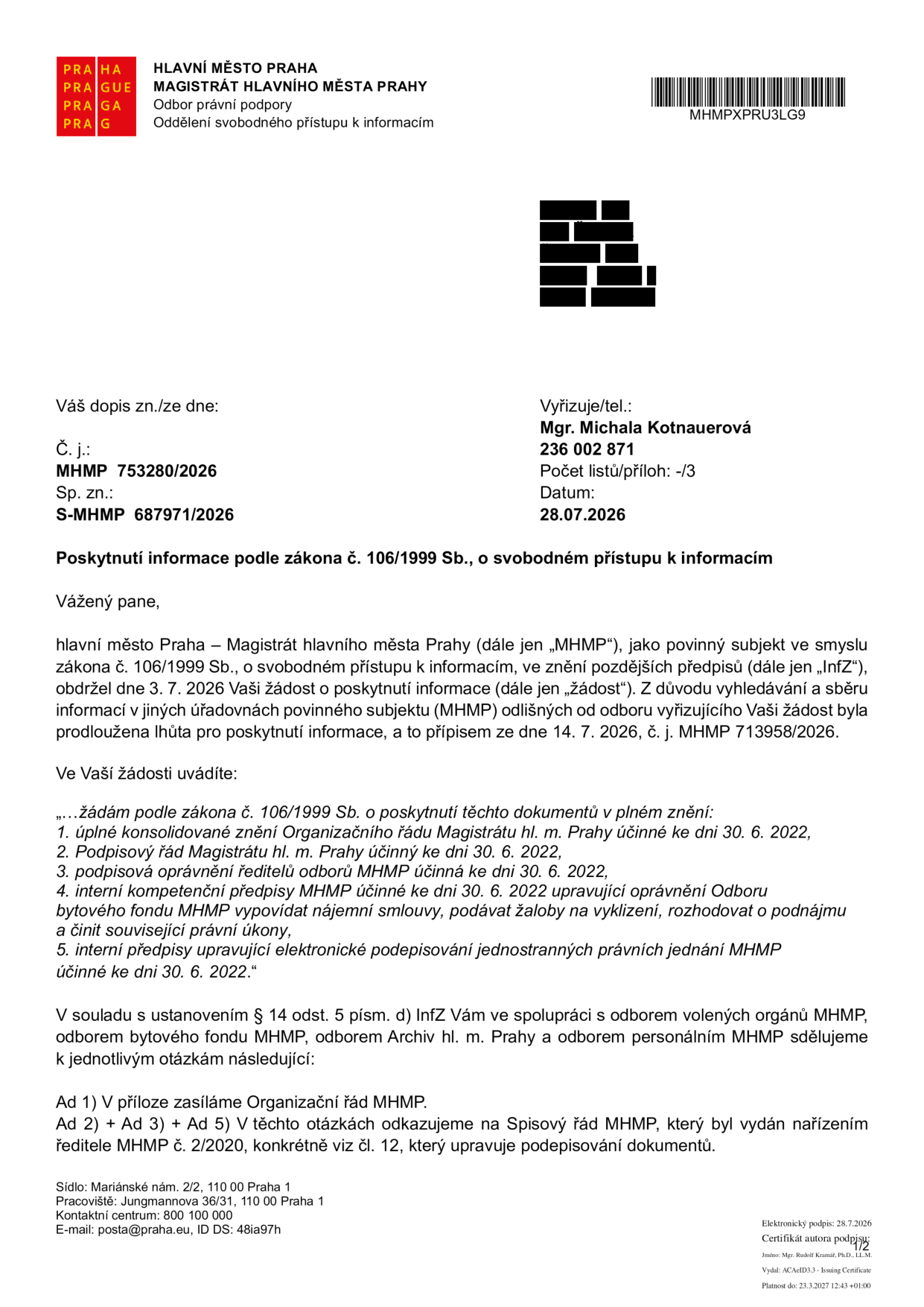 Úřední dokument Magistrátu hlavního města Prahy ze dne 28. 7. 2026, č. j. MHMP 753280/2026, sp. zn. S-MHMP 687971/2026. Předmětem je poskytnutí informací podle zákona č. 106/1999 Sb. na základě žádosti ze dne 3. 7. 2026. Dokument obsahuje odpovědi na žádost o poskytnutí: 1. Organizačního řádu MHMP (přiložen), 2. Podpisového řádu MHMP, 3. Podpisového oprávnění ředitelů odborů MHMP, 4. Interních kompetenčních předpisů MHMP upravujících oprávnění Odboru bytového fondu MHMP, 5. Interních předpisů upravujících elektronické podepisování. K bodům 2, 3 a 5 je odkázáno na Spisový řád MHMP (nařízení ředitele č. 2/2020, čl. 12).