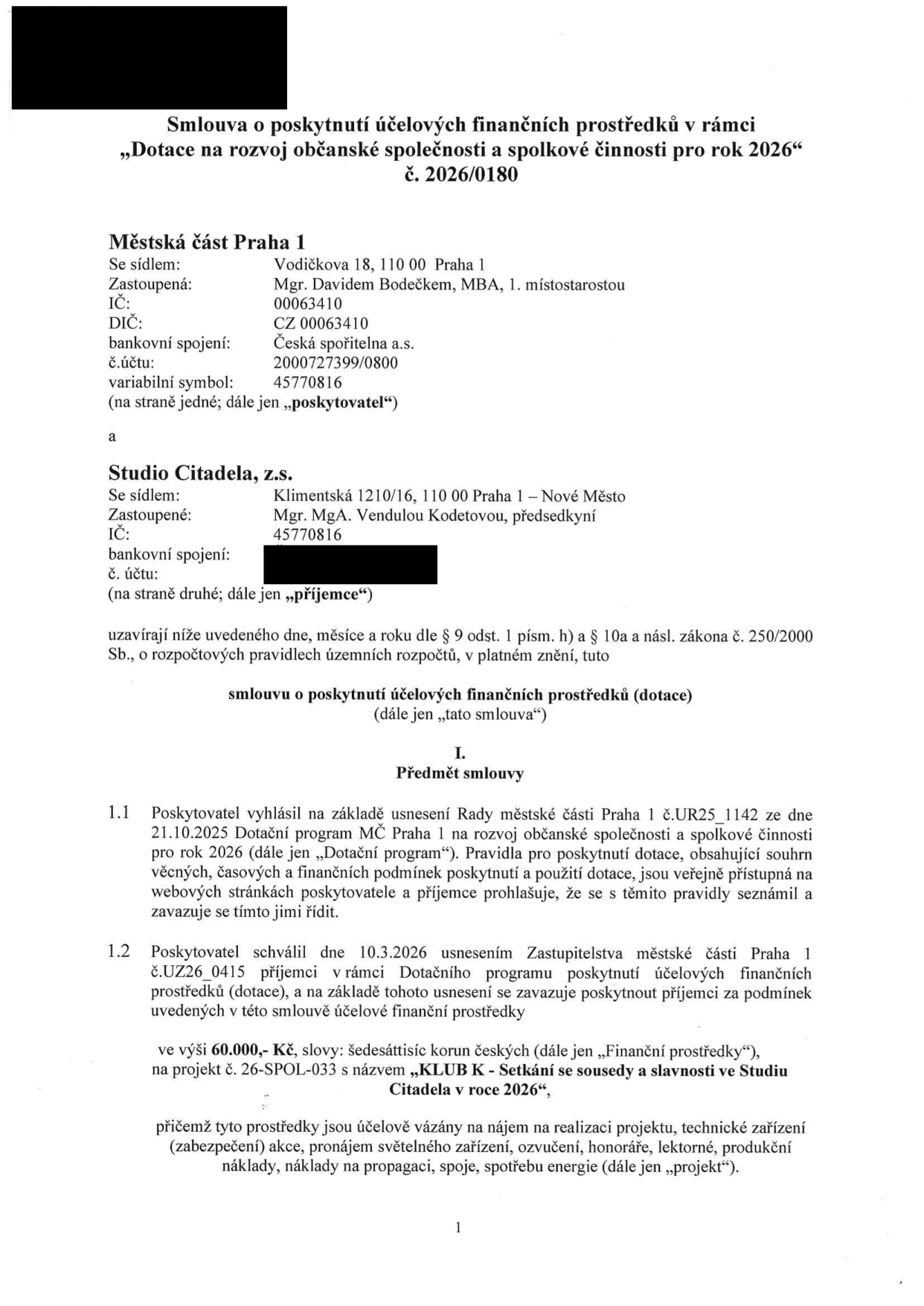 Smlouva o poskytnutí účelových finančních prostředků č. 2026/0180 mezi Městskou částí Praha 1 (poskytovatel) a Studio Citadela, z.s. (příjemce). Předmětem je dotace ve výši 60 000 Kč na projekt č. 26-SPOL-033 s názvem „KLUB K - Setkání se sousedy a slavnosti ve Studiu Citadela v roce 2026“. Prostředky jsou určeny na nájem, technické zařízení, ozvučení, honoráře, lektorné, produkční náklady, propagaci, spoje a energie. Smlouva vychází z usnesení Rady MČ Praha 1 č. UR25_1142 ze dne 21.10.2025 a usnesení Zastupitelstva MČ Praha 1 č. UZ26_0415 ze dne 10.3.2026.