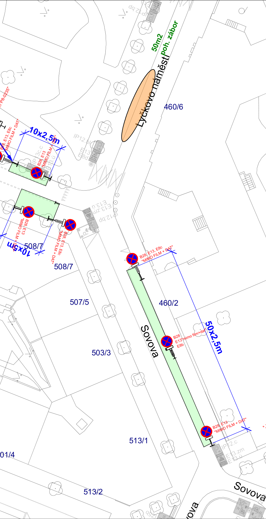 Situační nákres dopravního značení (zákaz zastavení B28 s dodatkovými tabulkami E13, E8c 'MIMO FILM + DAT') na ulicích Lyčkovo náměstí a Sovova. Vyznačeny jsou plochy záborů: 50m2 na Lyčkově náměstí, 10x2,5m a 5x5m (uvedeno jako 10x2,5m a 5m) na přilehlých úsecích a 50x2,5m na ulici Sovova. V mapě jsou uvedena čísla parcel: 460/6, 460/2, 508/7, 507/5, 503/3, 513/1, 513/2, 501/4.