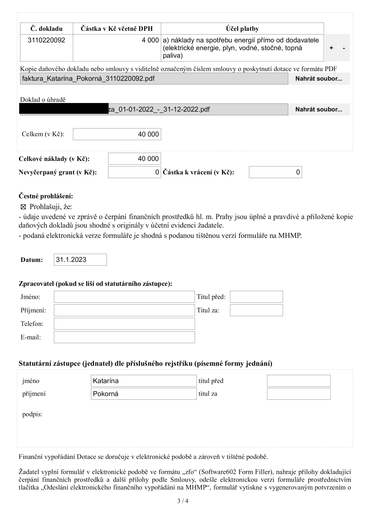 Finanční vypořádání dotace, strana 3/4. Tabulka obsahuje: Č. dokladu 3110220092, Částka v Kč včetně DPH 4 000, Účel platby: náklady na spotřebu energií přímo od dodavatele (elektrické energie, plyn, vodné, stočné, topná paliva). Přílohy: faktura_Katarína_Pokorná_3110220092.pdf a doklad o úhradě. Celkem v Kč: 40 000. Celkové náklady v Kč: 40 000. Nevyčerpaný grant v Kč: 0. Částka k vrácení v Kč: 0. Čestné prohlášení: údaje jsou úplné a pravdivé, datum 31.1.2023. Statutární zástupce: Katarína Pokorná.