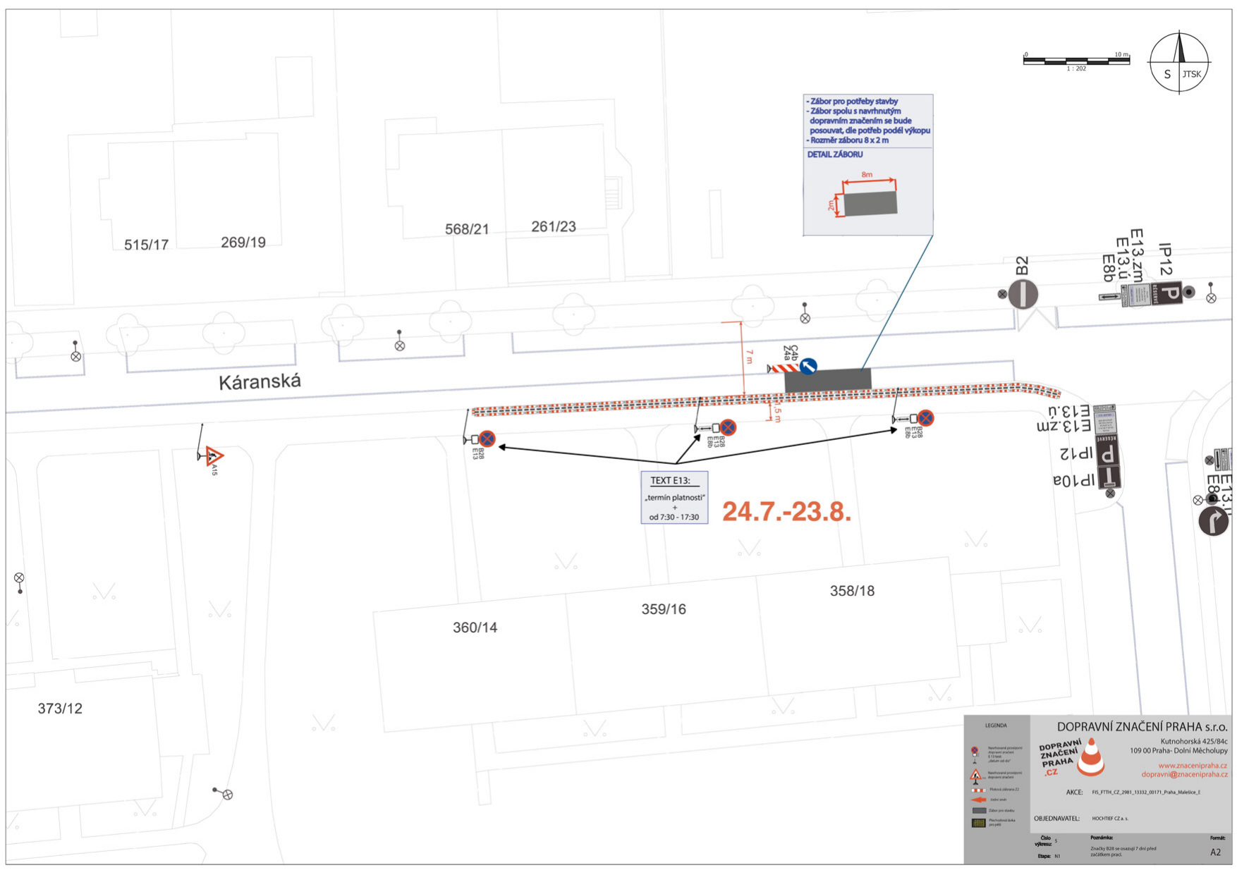 Situační nákres dopravního značení pro zábor na ulici Káranská. Informace: Zábor pro potřeby stavby, rozměr záboru 8 x 2 m. Termín platnosti: 24.7. - 23.8., časové omezení 7:30 - 17:30. Značení zahrnuje zákaz zastavení (B28) s dodatkovou tabulkou E13. Identifikace parcel: 515/17, 269/19, 568/21, 261/23, 360/14, 359/16, 358/18, 373/12. Dodavatel: DOPRAVNÍ ZNAČENÍ PRAHA s.r.o., Kutnohorská 425/84c, 109 00 Praha-Dolní Měcholupy, www.znacenipraha.cz, doprava@znacenipraha.cz. Akce: FIS_FTTH_CZ_2001_13332_00171_Praha_Malešice_E. Objednavatel: HOCHTIEF CZ a.s. Poznámka: Značky B28 se osazují 7 dní před začátkem prací.