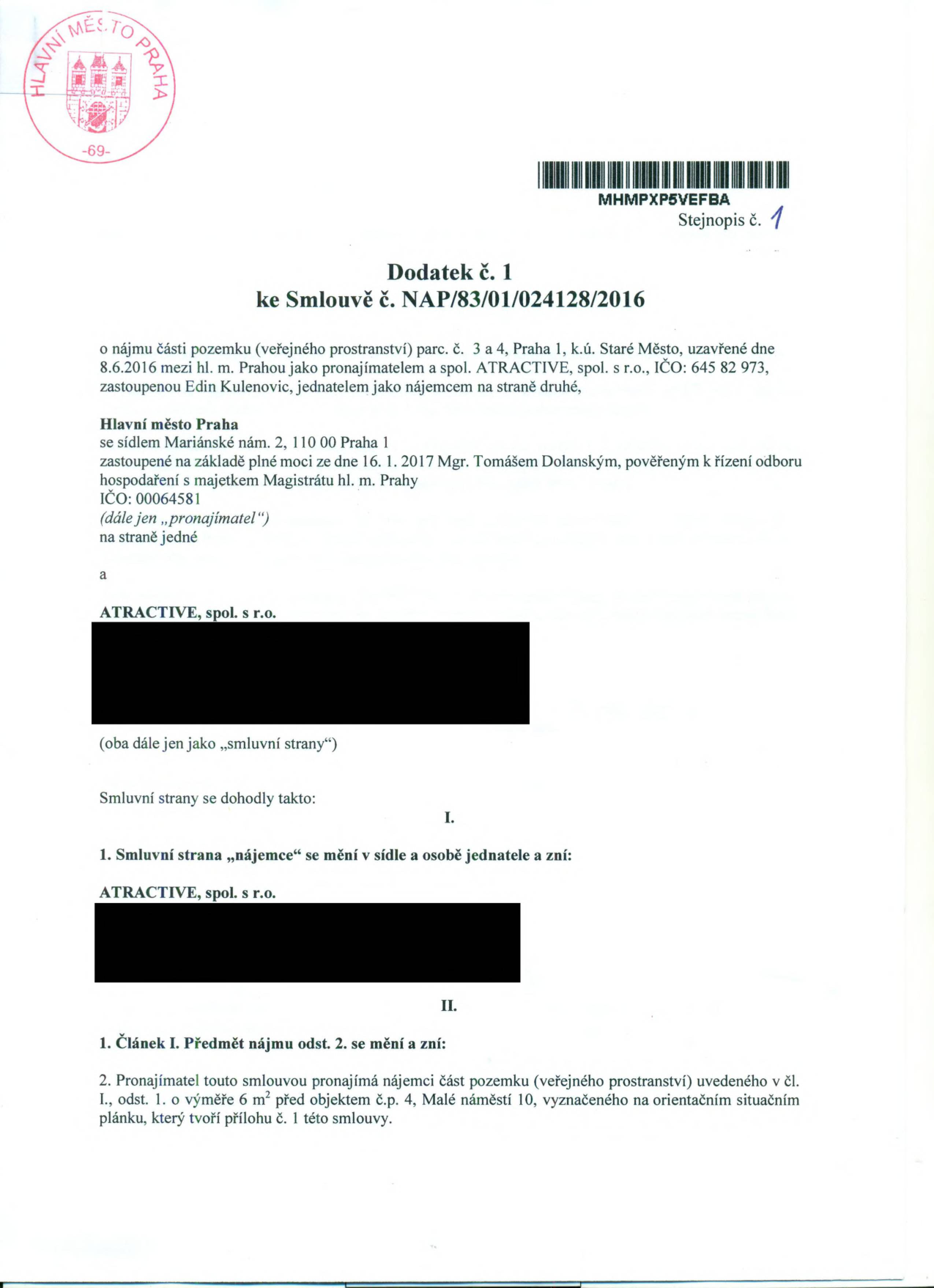 Dodatek č. 1 ke Smlouvě č. NAP/83/01/024128/2016 o nájmu části pozemku (veřejného prostranství) parc. č. 3 a 4, k.ú. Staré Město. Smluvní strany: Hlavní město Praha (pronajímatel) a ATRACTIVE, spol. s r.o. (nájemce). Předmětem dodatku je změna sídla a osoby jednatele nájemce a úprava článku I. odst. 2, kde pronajímatel pronajímá nájemci část pozemku o výměře 6 m² před objektem č.p. 4, Malé náměstí 10, Praha 1.