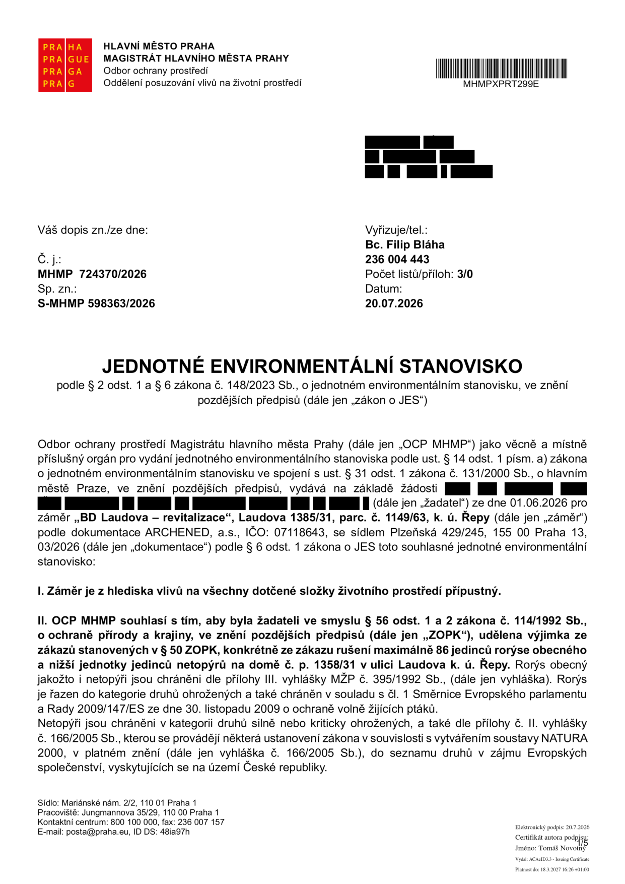 Jednotné environmentální stanovisko (č. j. MHMP 724370/2026, sp. zn. S-MHMP 598363/2026) vydané dne 20.07.2026 Magistrátem hlavního města Prahy, Odborem ochrany prostředí. Předmětem je souhlas se záměrem 'BD Laudova – revitalizace' na adrese Laudova 1385/31, parc. č. 1149/63, k. ú. Řepy. Dokument uděluje výjimku ze zákazů dle § 50 ZOPK pro rušení maximálně 86 jedinců rorýse obecného a nižší jednotky jedinců netopýrů na domě č. p. 1358/31 v ulici Laudova, k. ú. Řepy.